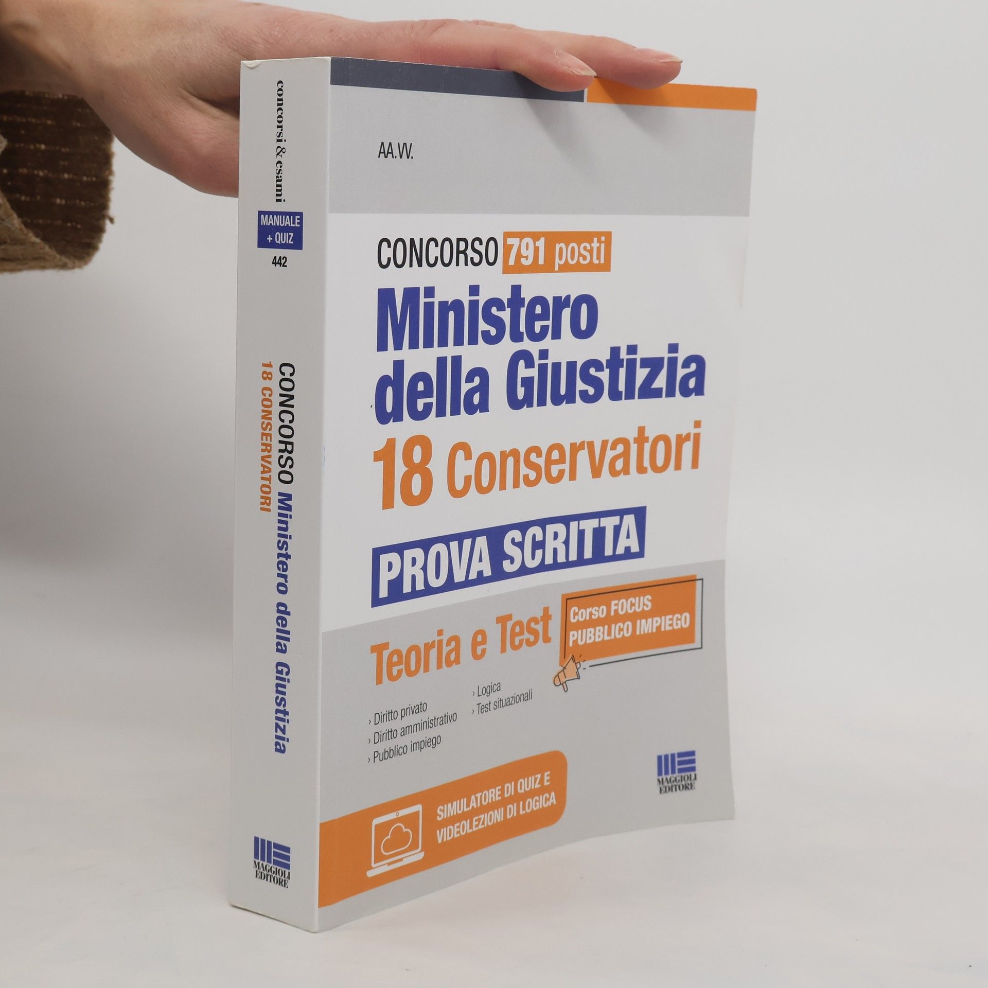 AA.VV. Concorsi & esami: Concorso 791 posti Ministero della Giustizia 18 Conservatori - Prova scritta: Teoria e test