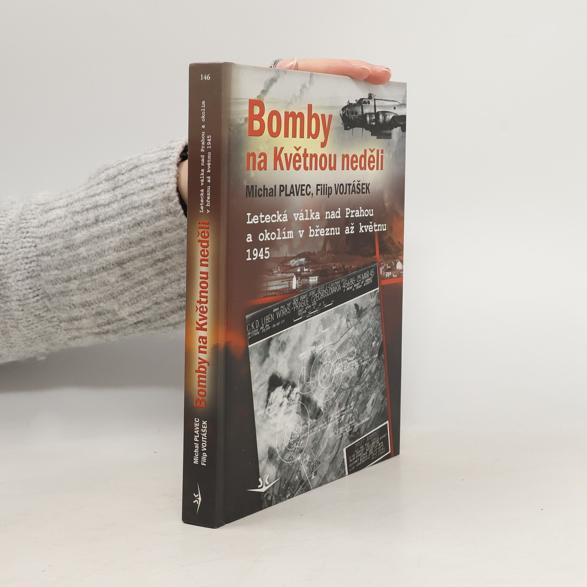 Michal Plavec Bomby na Květnou neděli : letecká válka nad Prahou a okolím v březnu až květnu 1945