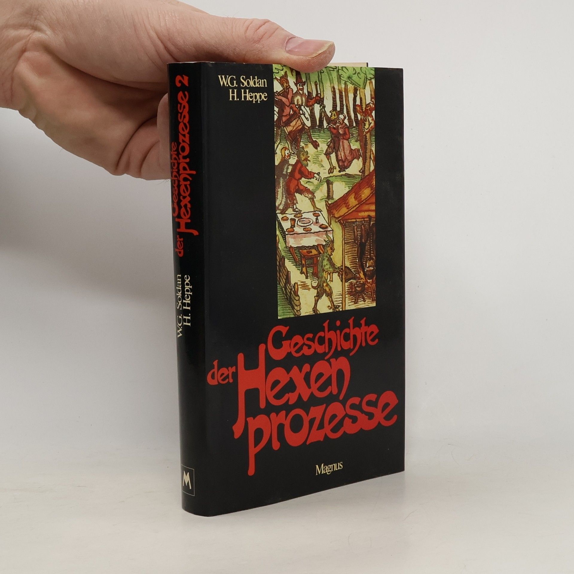 Wilhelm Gottlieb Soldan Geschichte der Hexenprozesse