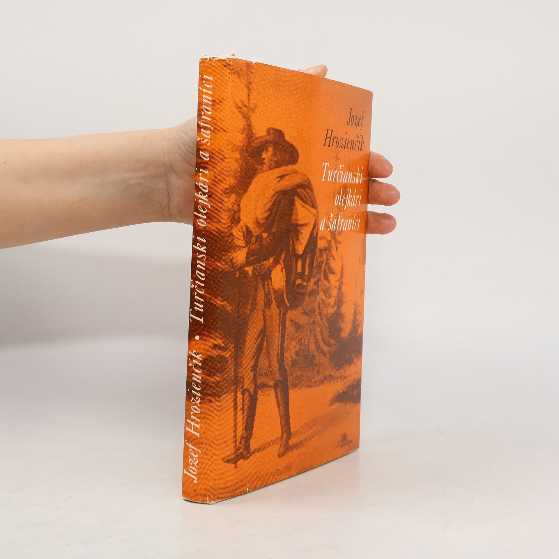 Jozef Hrozienčik Turčianski olejkári a šafraníci