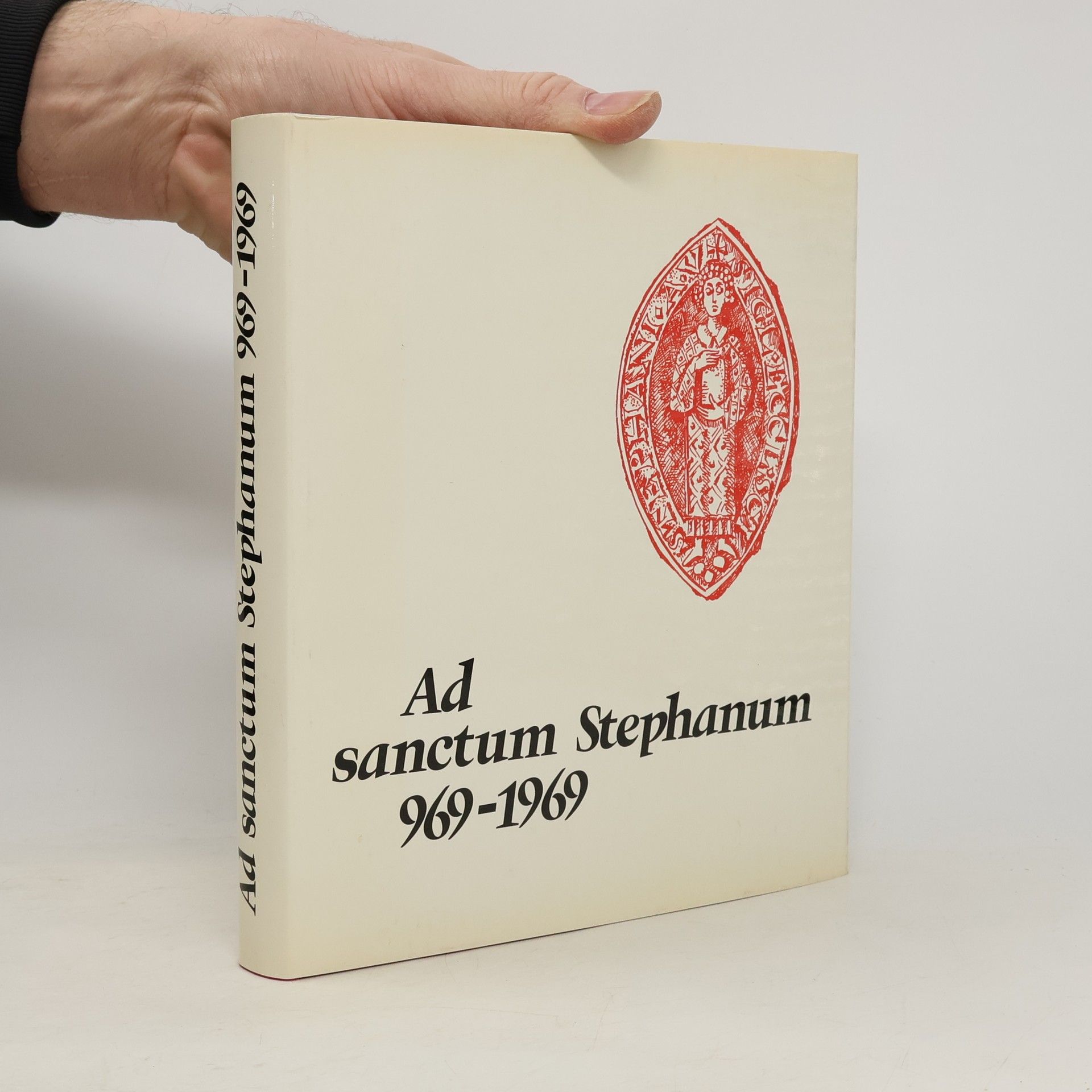 Kolektiv autorů Ad sanctum Stephanum 969-1969