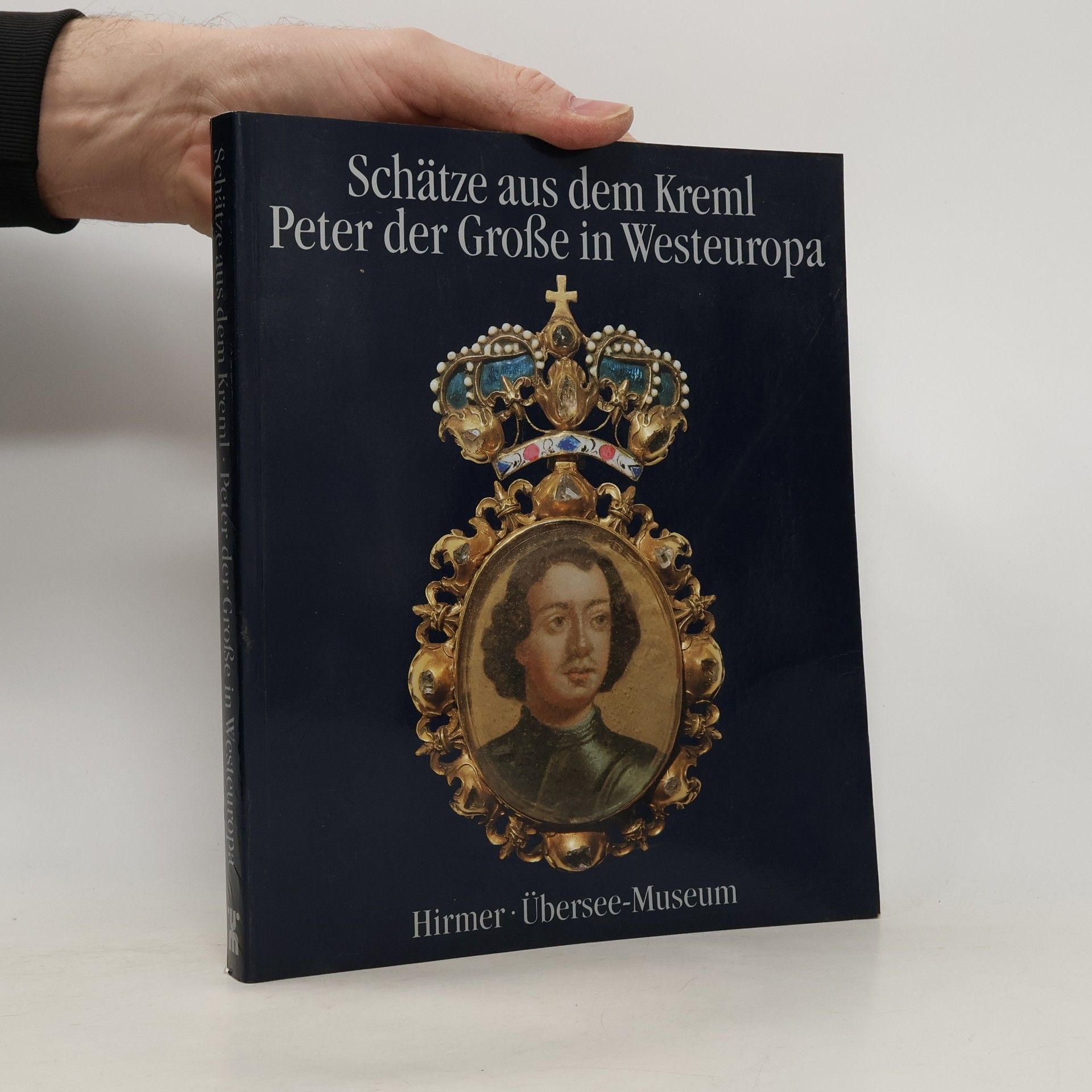 Albert Hirmer Schätze aus dem Kreml. Peter der Grosse in Westeuropa