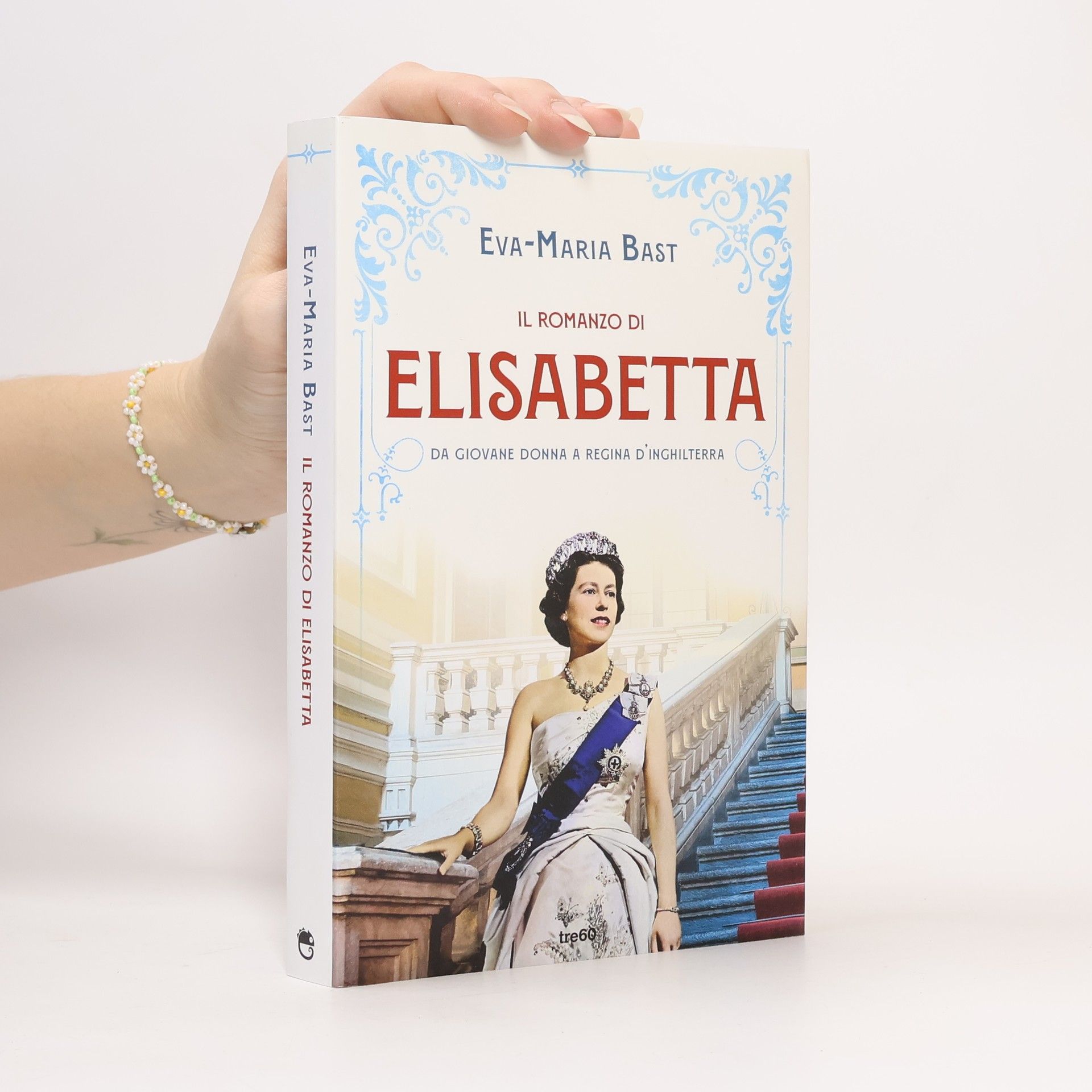 Eva-Maria Bast Narrativa TRE60: Il romanzo di Elisabetta. Da giovane donna a regina d'Inghilterra