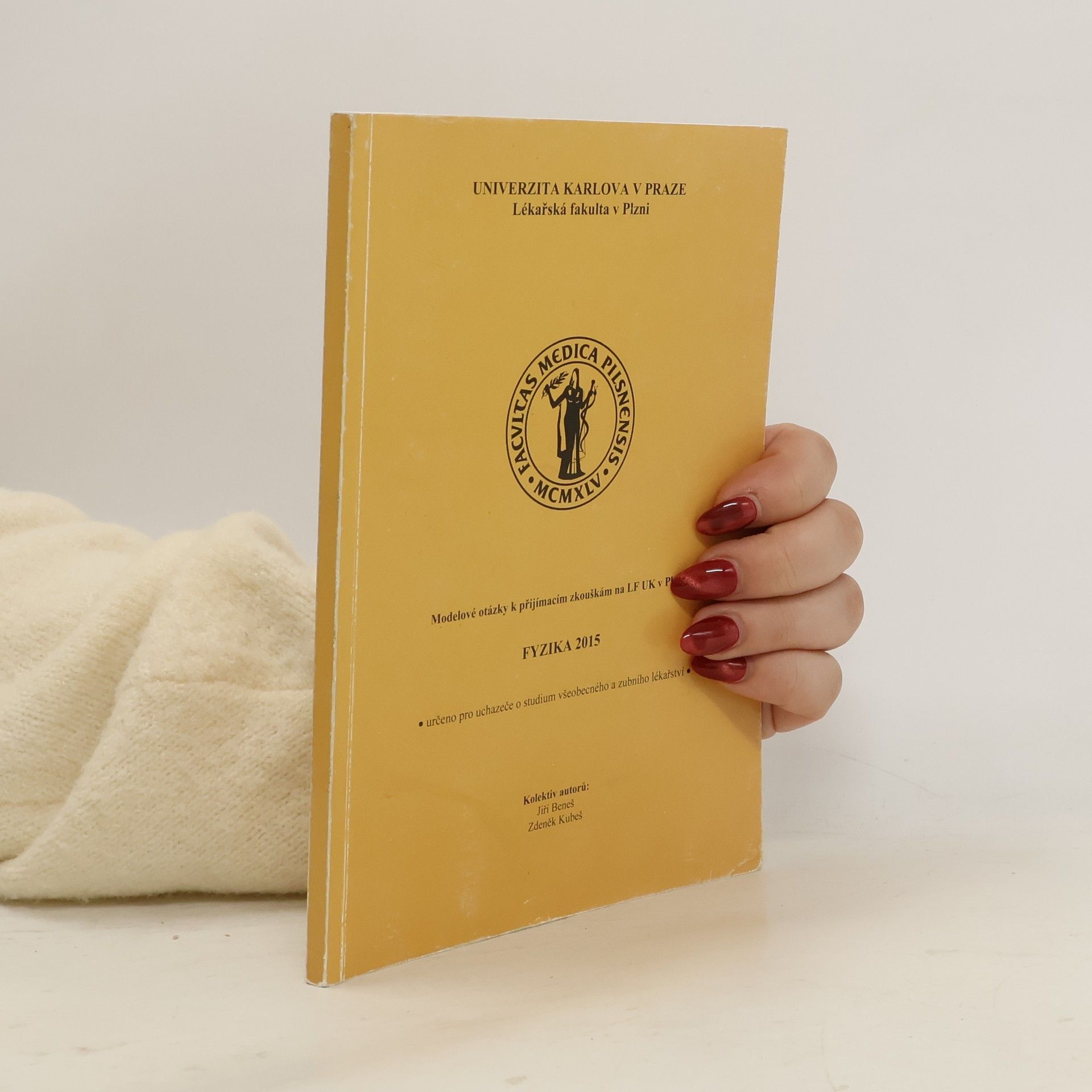 Zdeněk Kubeš Fyzika 2015: Modelové otázky k přijímacím zkouškám na LF UK v Plzni