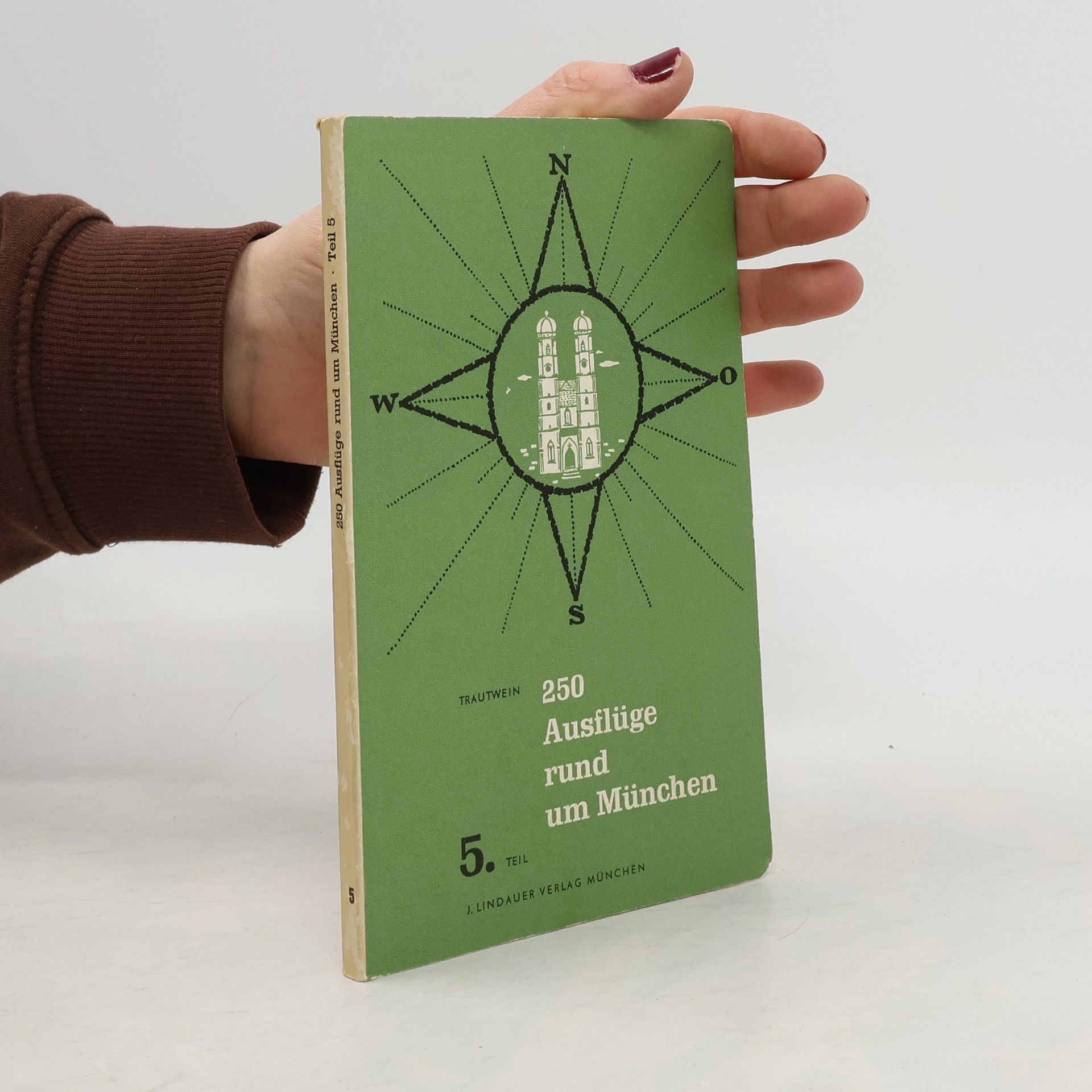 Theodor Trautwein 250 Ausflüge rund um München 5