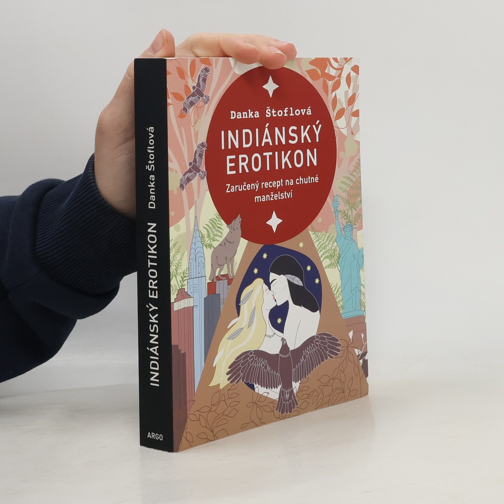 Danka Štoflová Indiánský erotikon : zaručený recept na chutné manželství