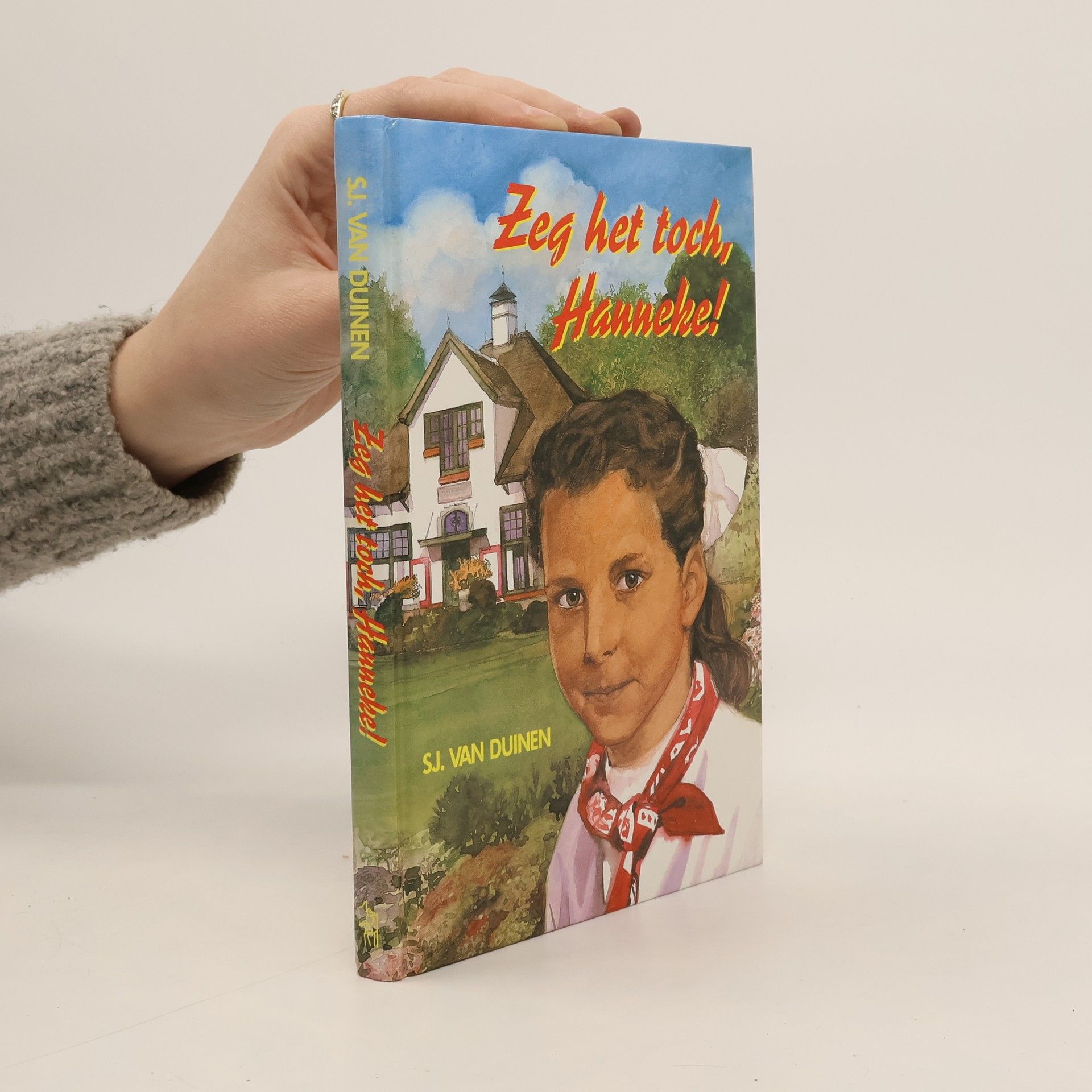 Sjanie van Duinen Zeg het toch, Hanneke!