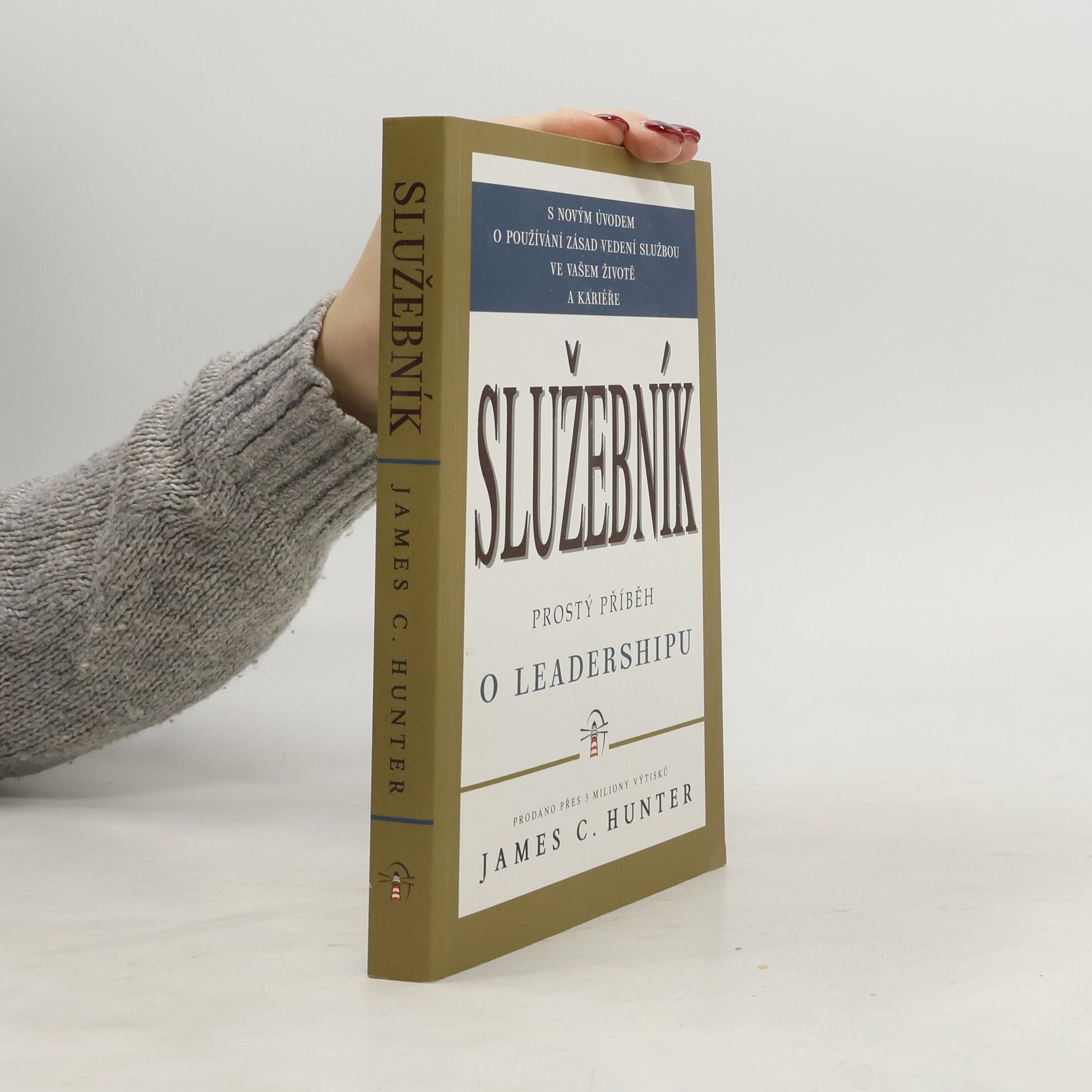 James C. Hunter Služebník: Prostý příběh o leadershipu