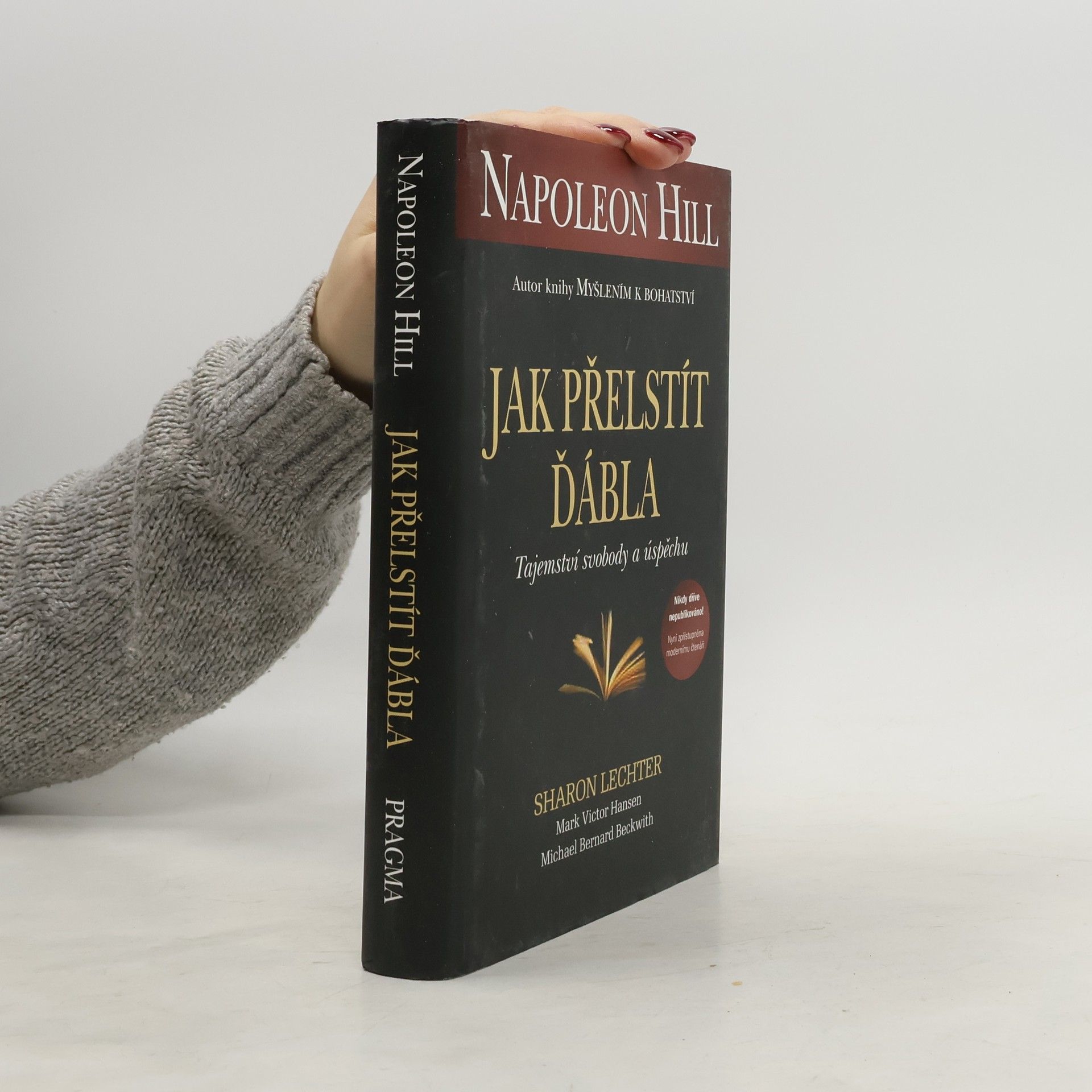 Napoleon Hill Jak přelstít ďábla. Tajemství svobody a úspěchu