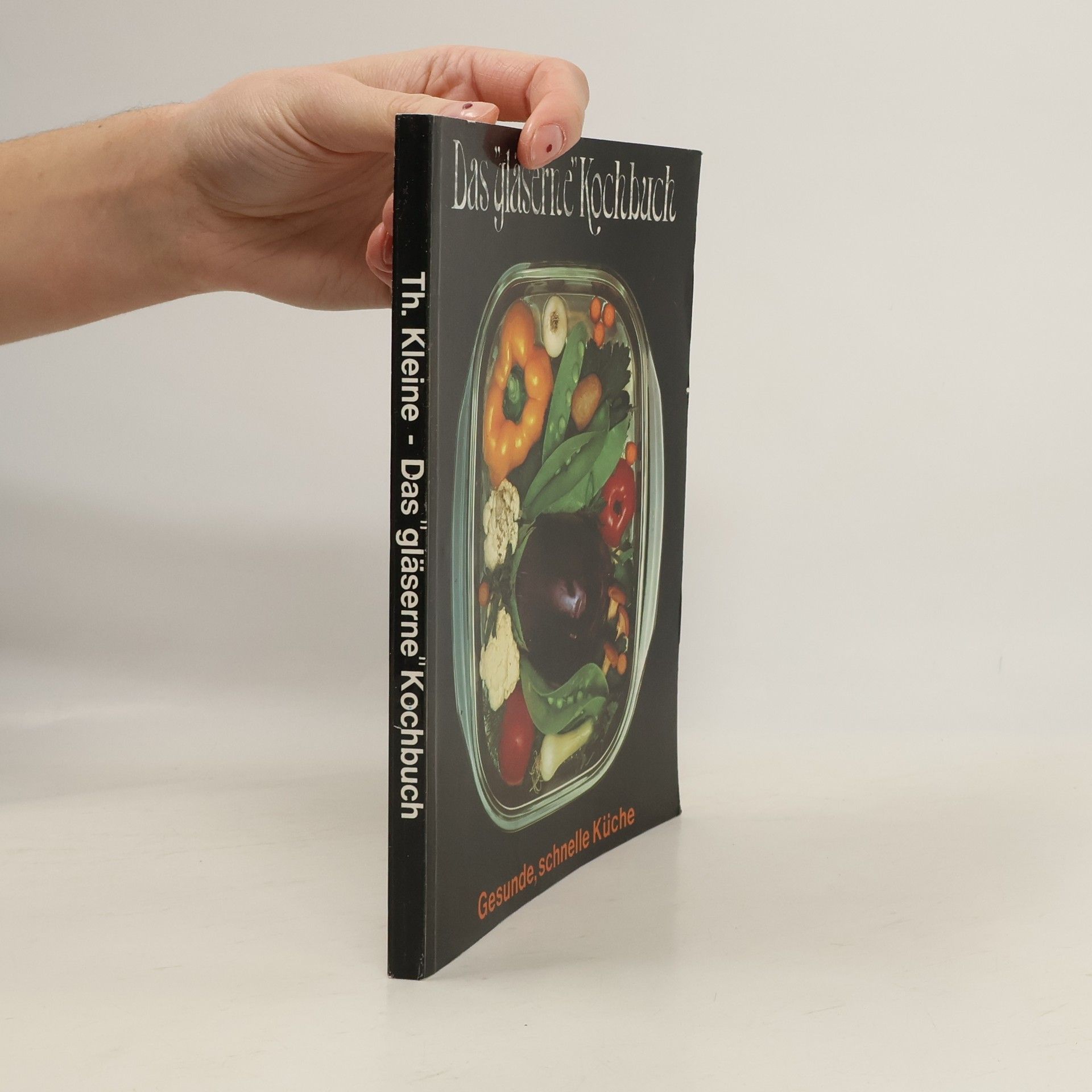 Das "gläserne" Kochbuch, Band 1