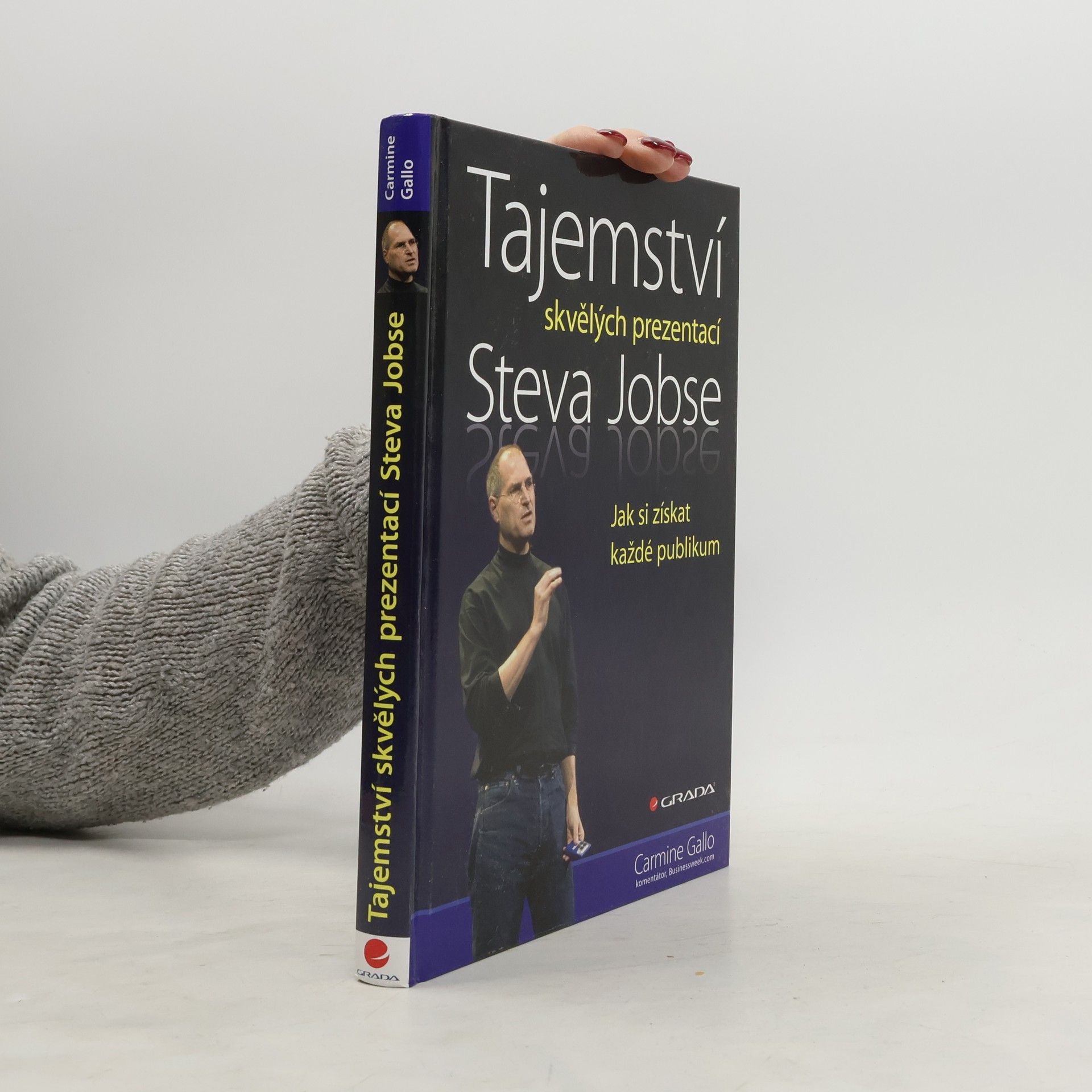 Carmine Gallo Tajemství skvělých prezentací Steva Jobse