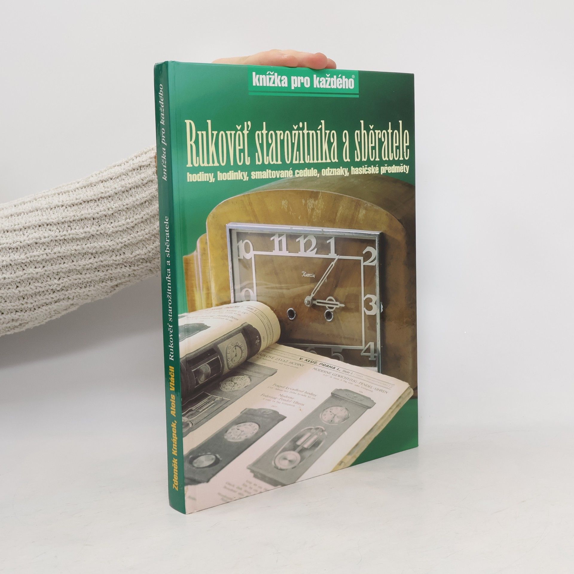 Zdeněk Knápek Rukověť starožitníka a sběratele - hodiny, hodinky, smaltované cedule, odznaky, hasičské předměty