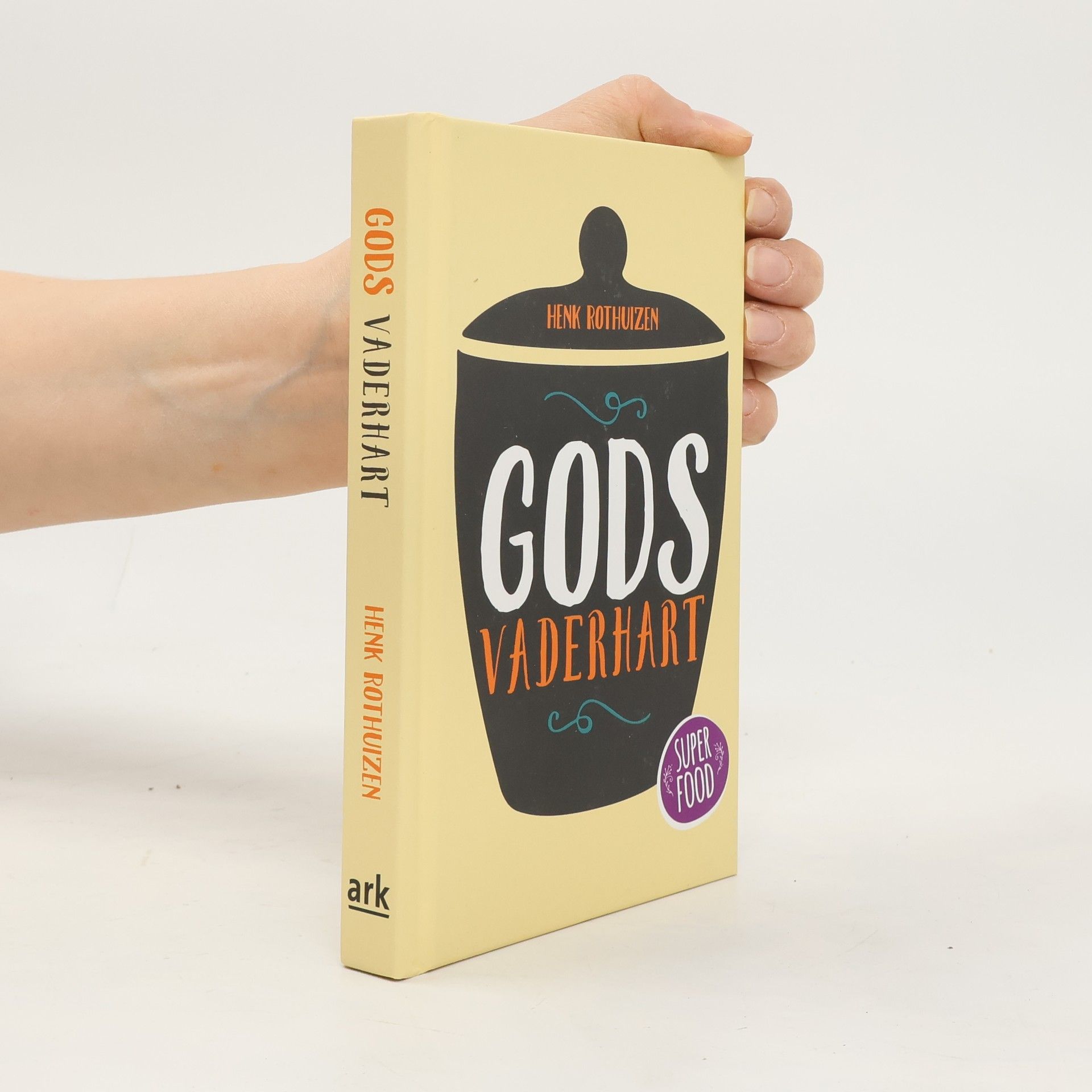 Henk Rothuizen Superfoods: Gods vaderhart