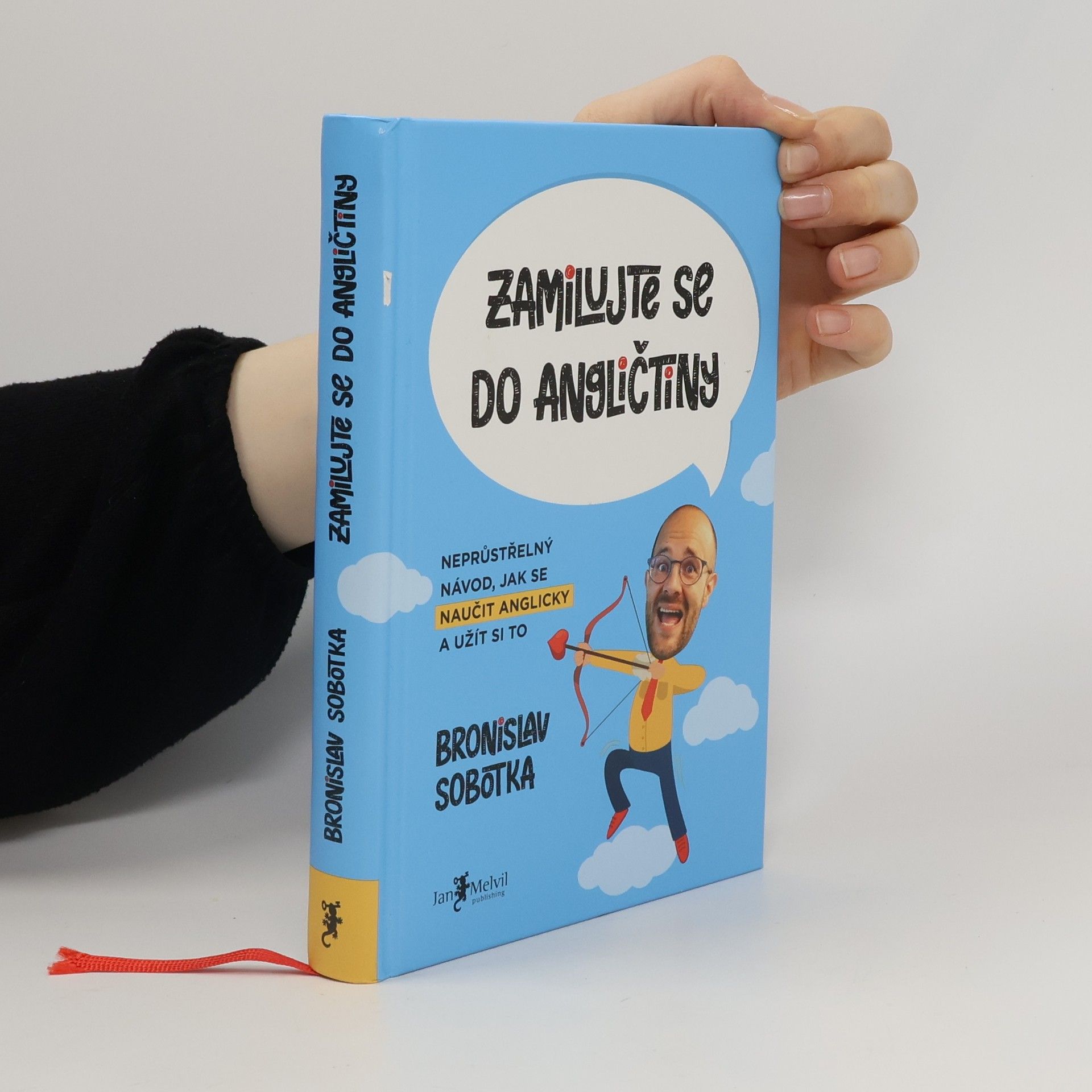 Bronislav Sobotka Zamilujte se do angličtiny. Neprůstřelný návod, jak se naučit anglicky a užít si to