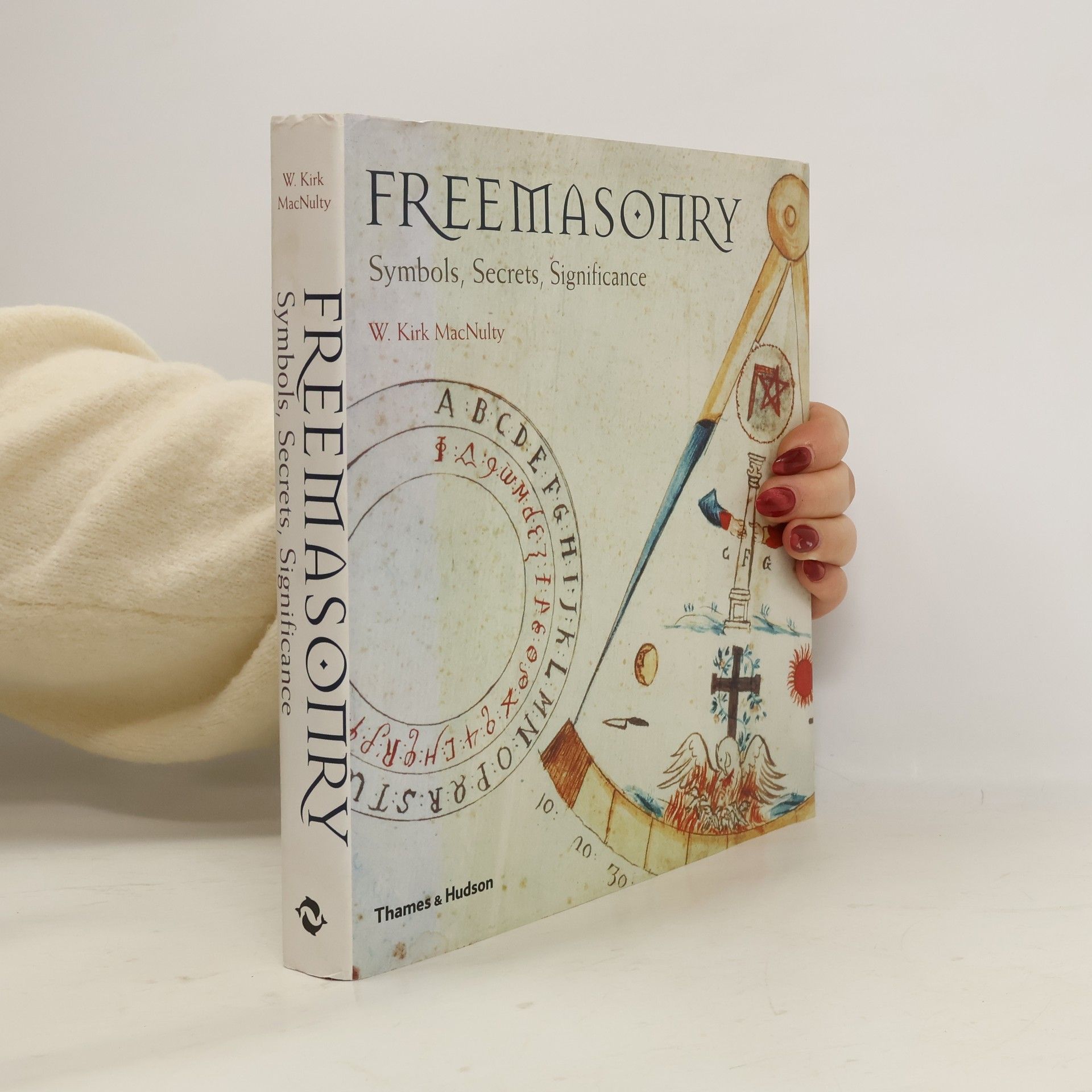 W. Kirk MacNulty Freemasonry: Symbols, secrets, significance