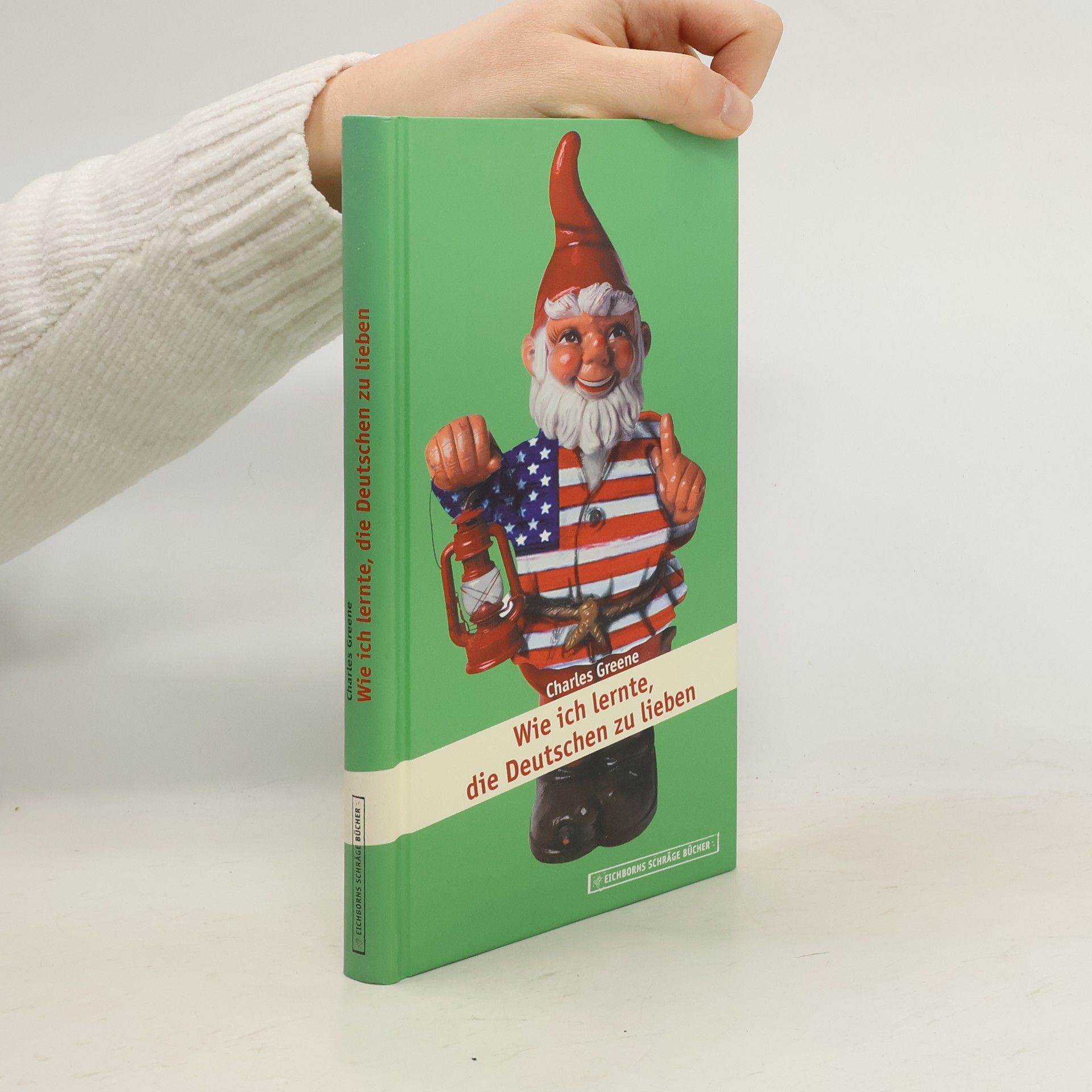 Charles Greene Wie ich lernte, die Deutschen zu lieben