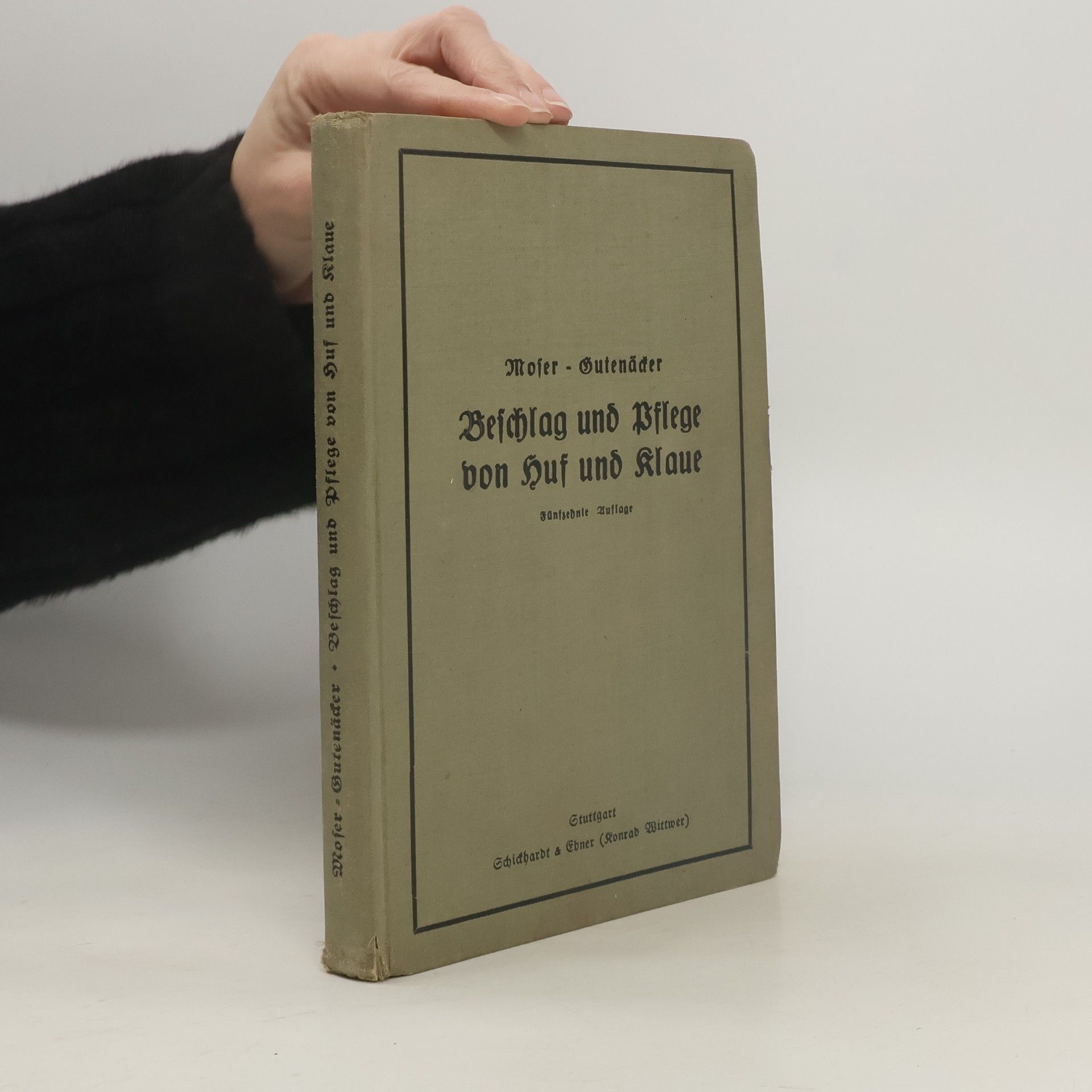 Erwin Moser Beschlag und Pflege von Huf und Klaue