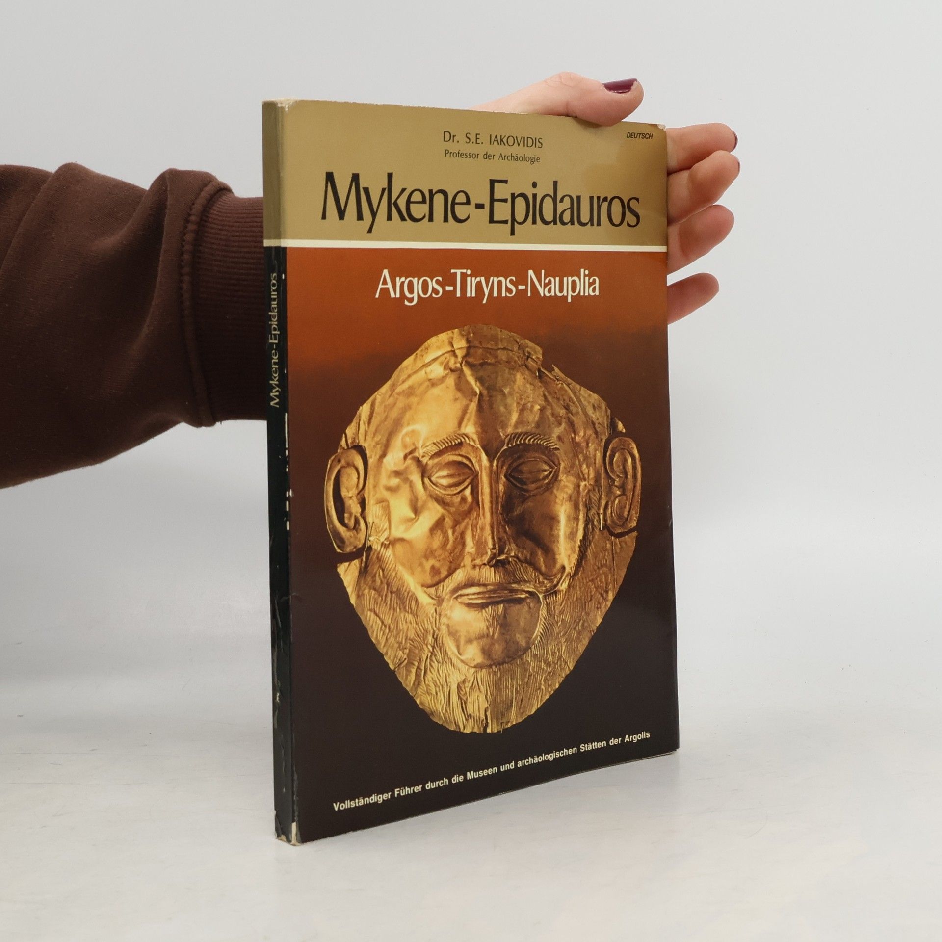 S. E. Iakovidis Mykene-Epidauros. Argos-Tiryns-Nauplia