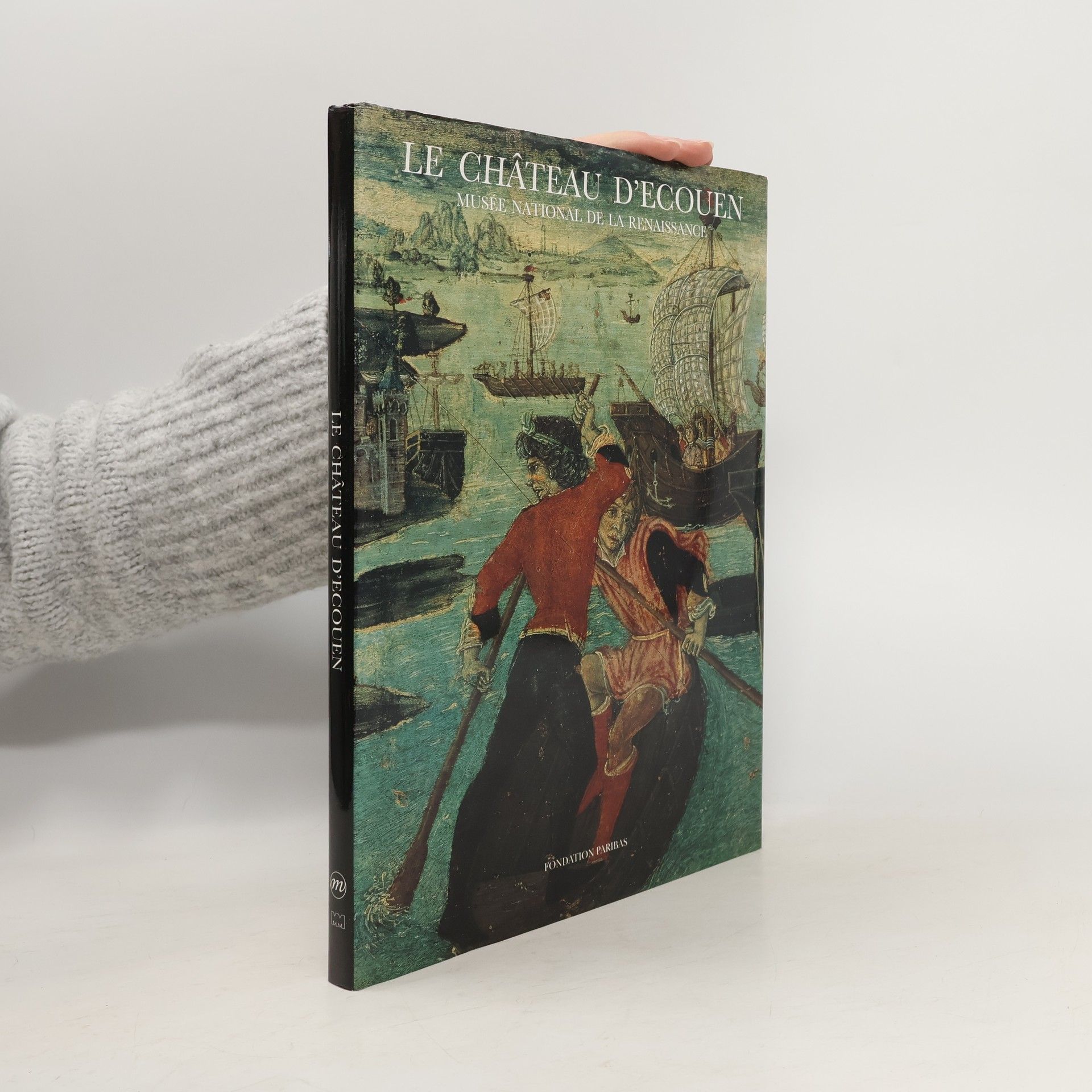 Autores varios Le Chateau d´ecouen. Musée national de la Renaissance