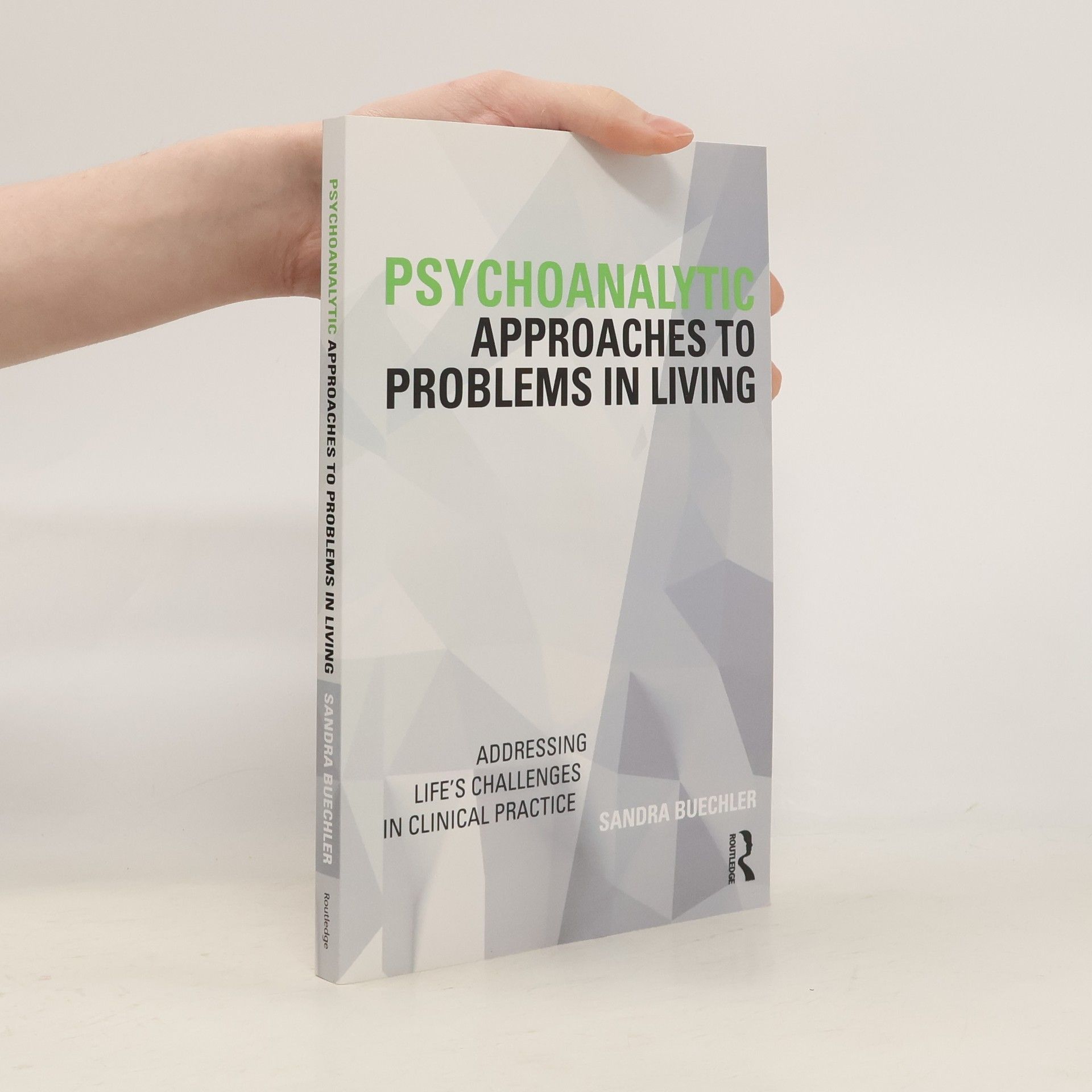 Sandra Buechler Psychoanalytic Approaches to Problems in Living