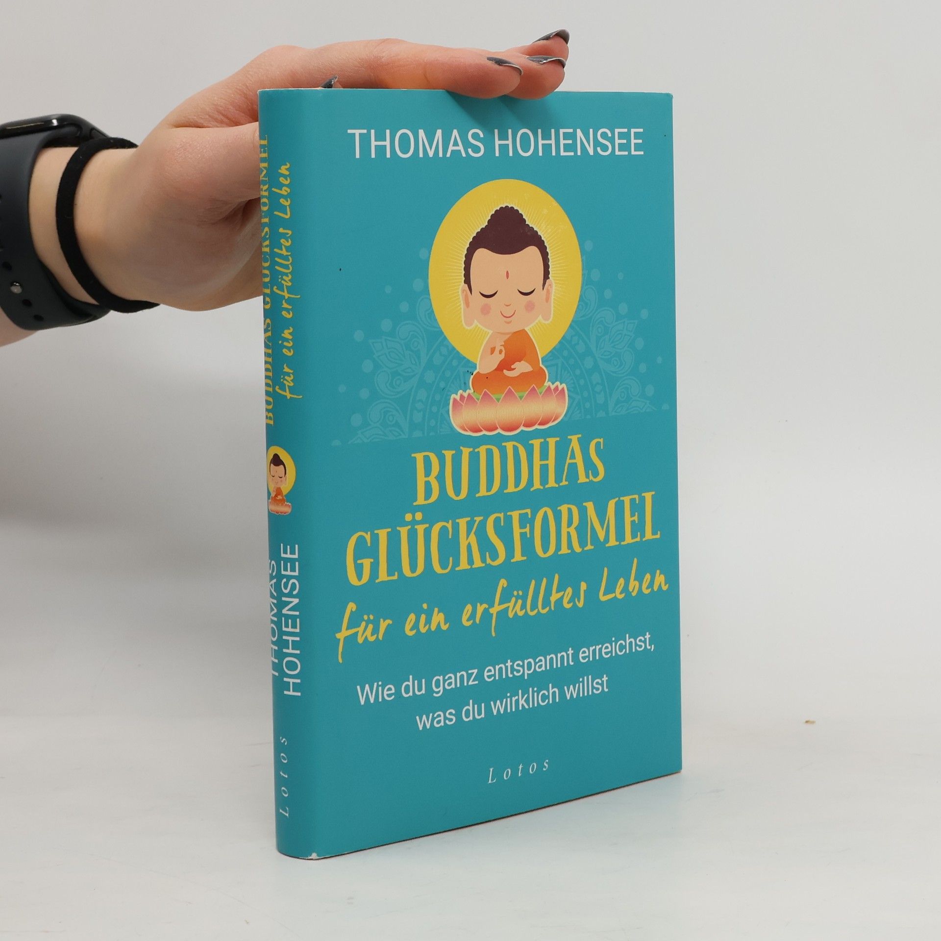 Buddhas Erfolgsformel für ein erfülltes Leben