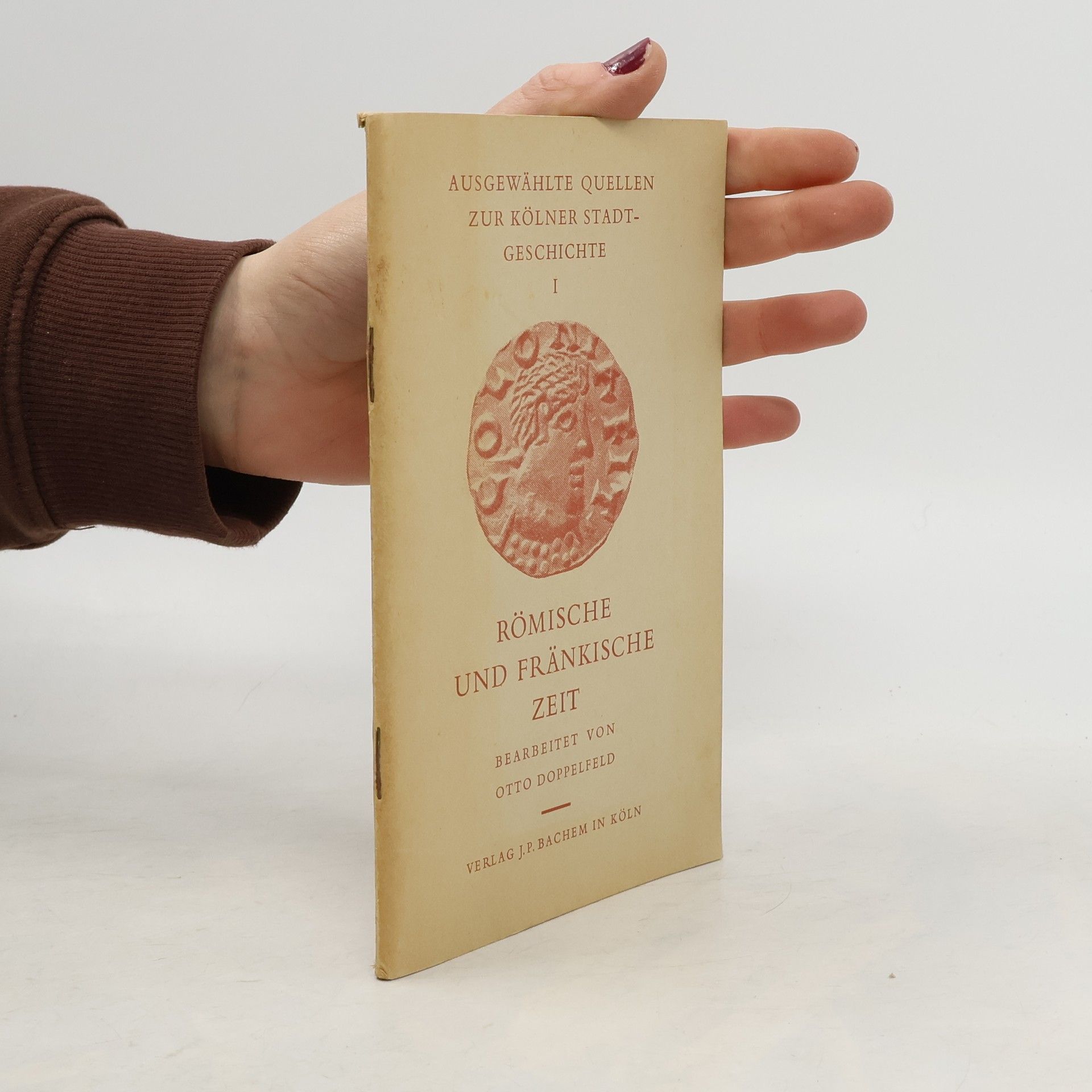 Autores varios Ausgewählte Quellen zur Kölner Stadtgeschichte I. Römische und Fränkische zeit