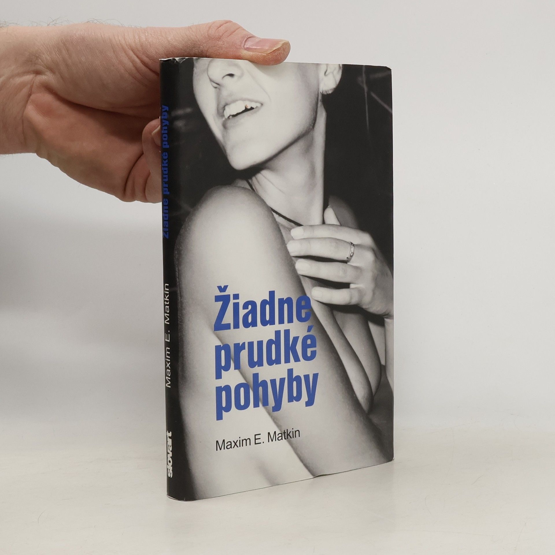 Maxim E. Matkin Žiadne prudké pohyby