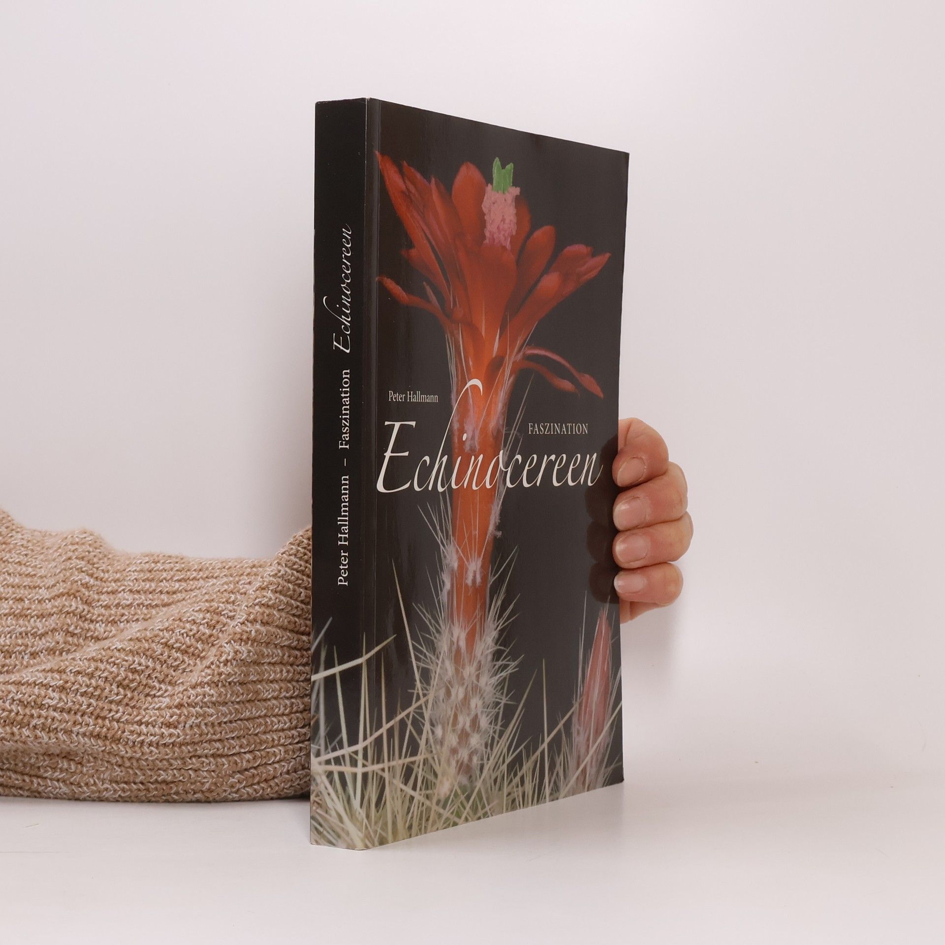 Peter Hallmann Faszination Echinocereen