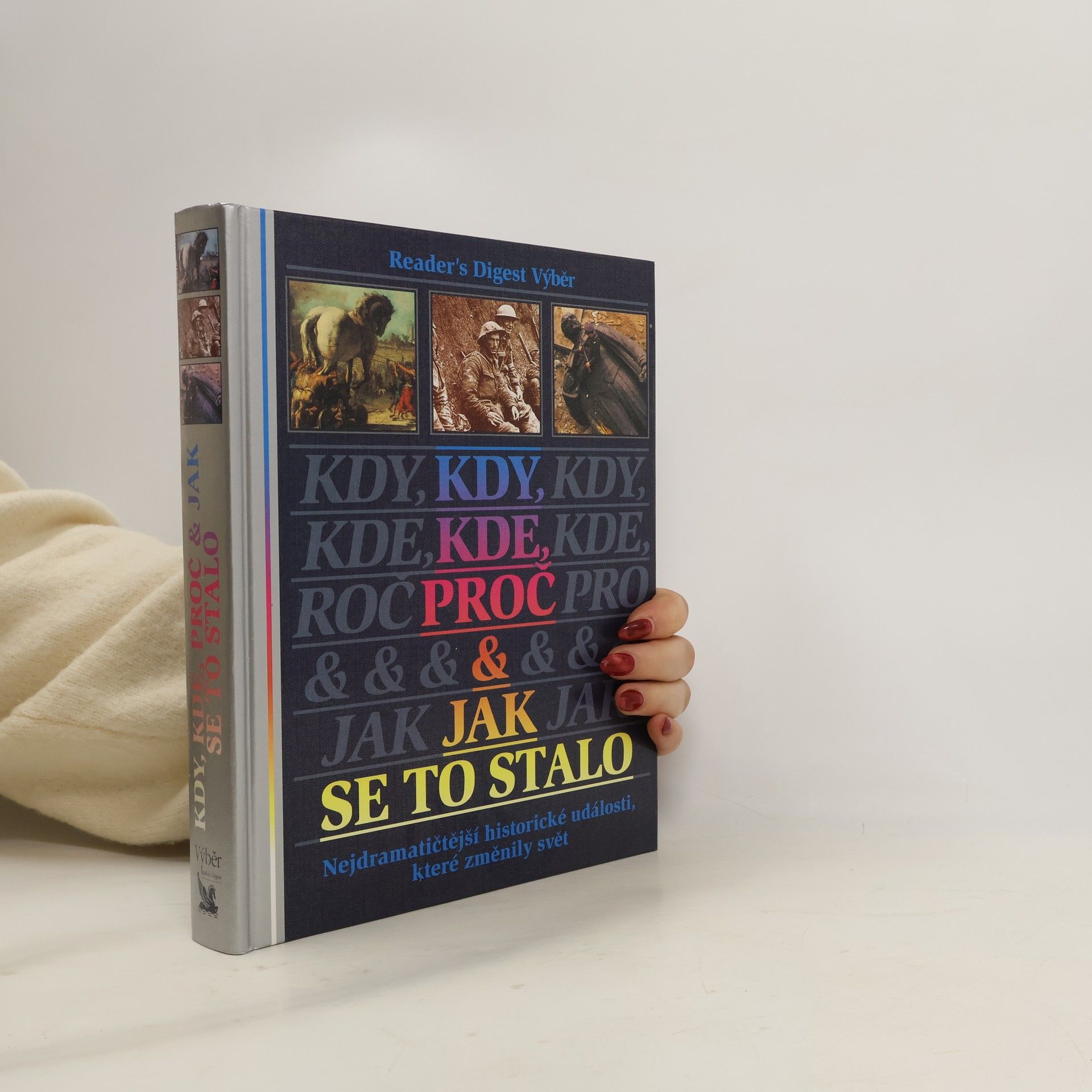 Michael Worth Davison Kdy, kde, proč a jak se to stalo. Nejdramatičtější historické události, které změnily svět