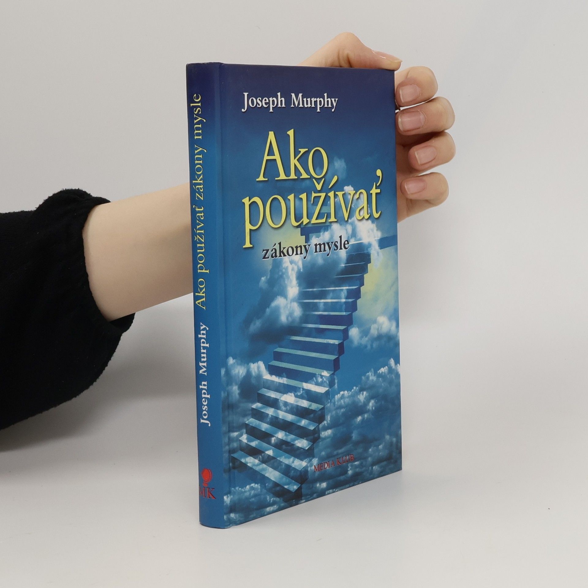 Joseph Murphy Ako používať zákony mysle