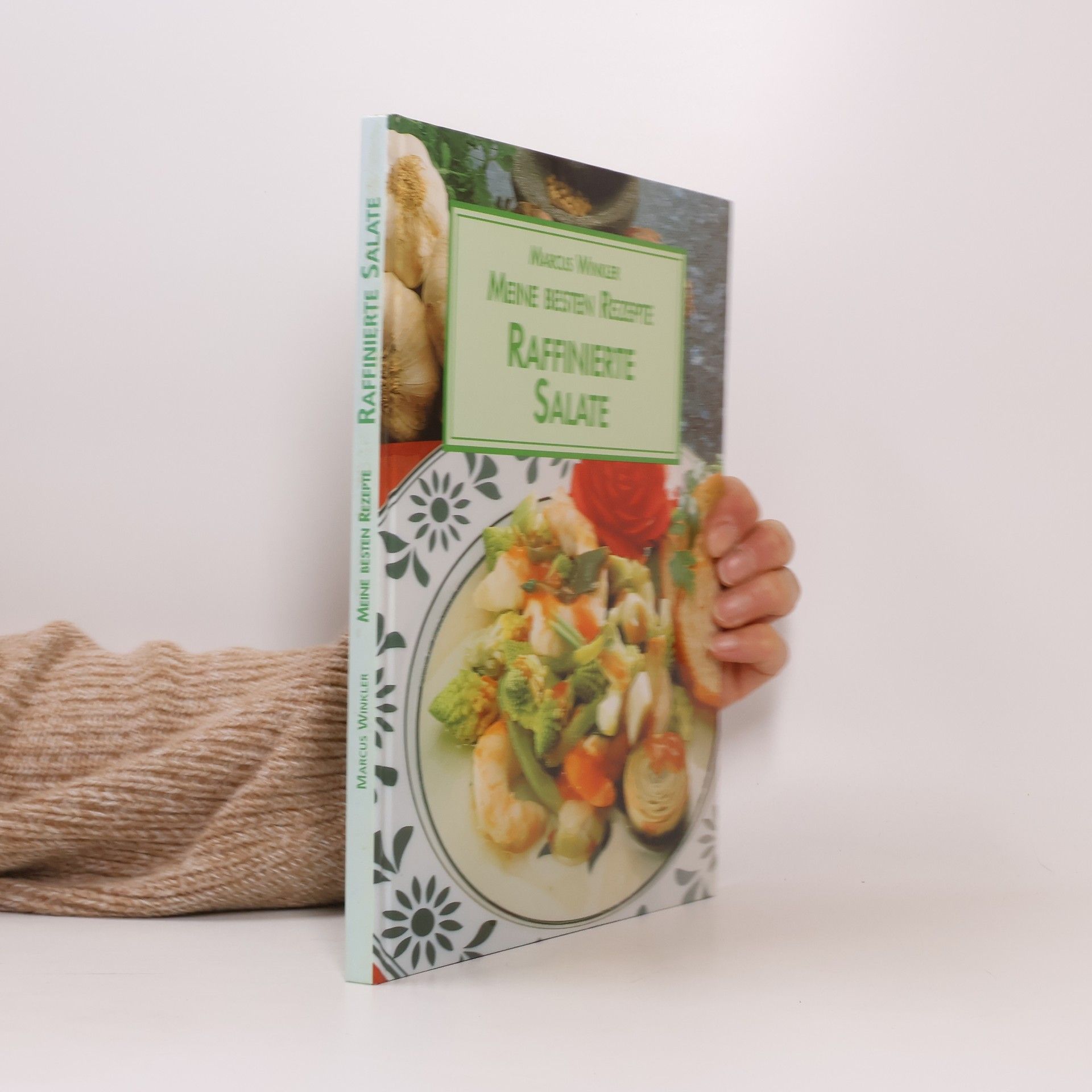 Marcus Winkler Meine Besten Rezepte. Raffinierte Salate