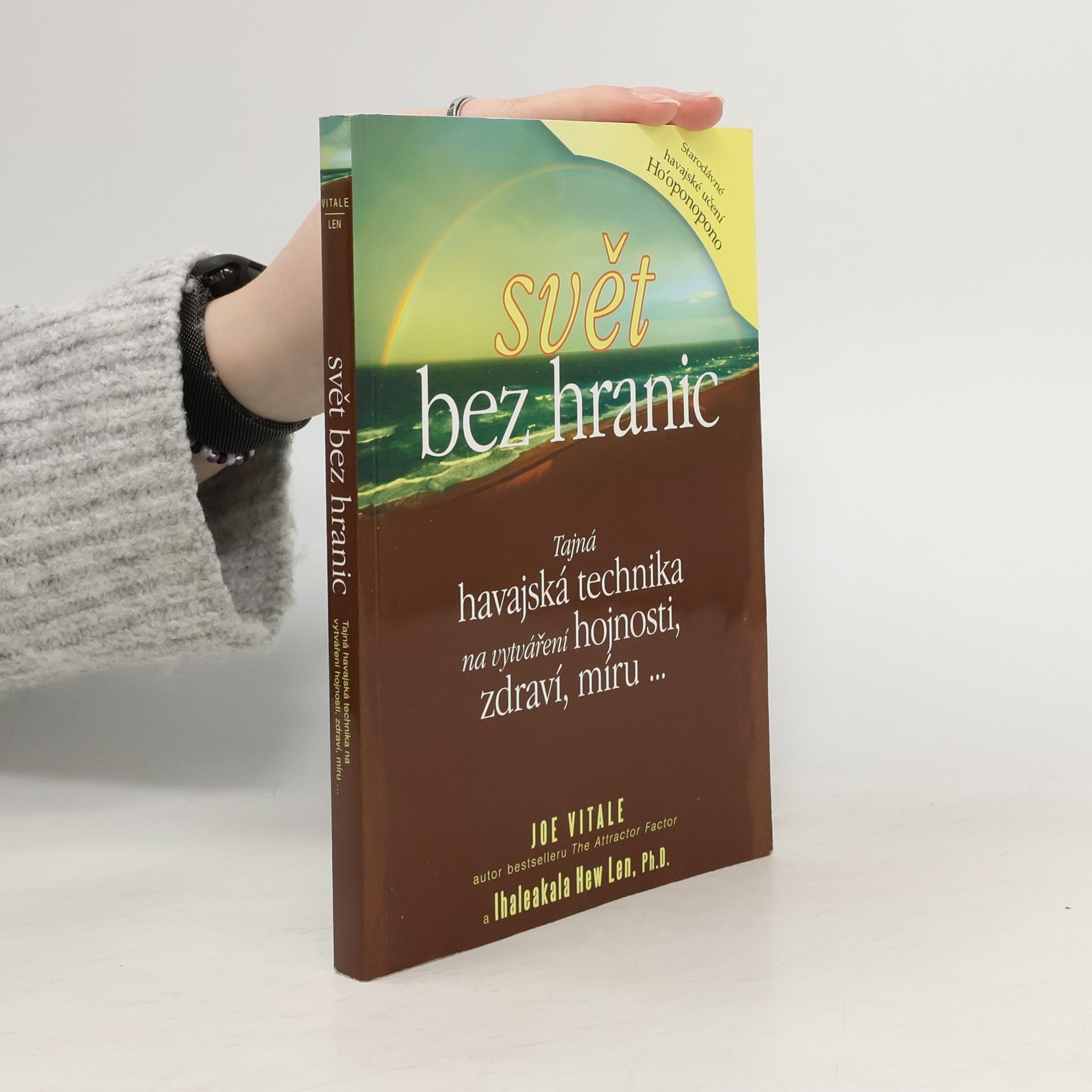 Joe Vitale Svět bez hranic: Tajná havajská technika na vytváření hojnosti, zdraví, míru...
