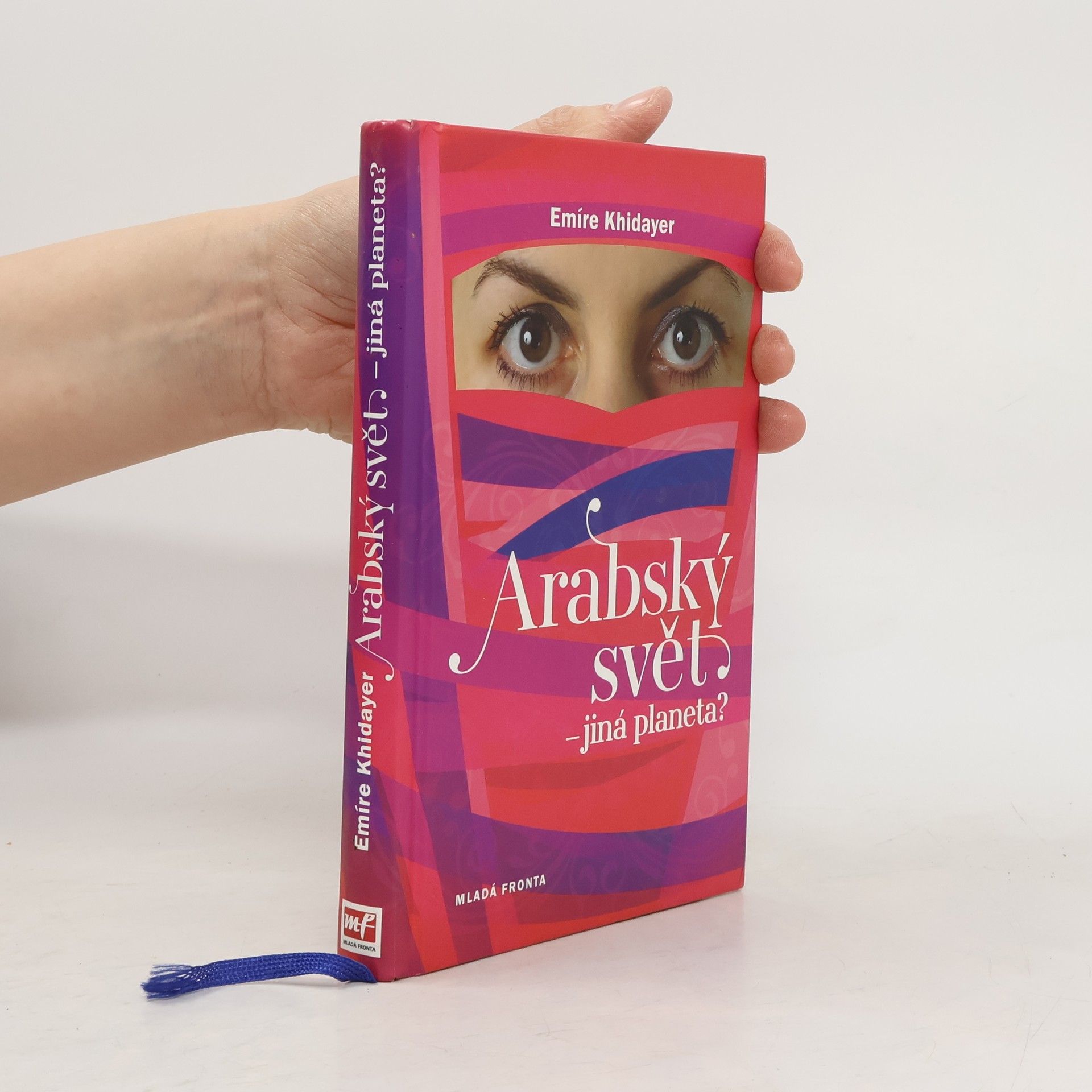 Emire Khidayer Arabský svět - jiná planeta?