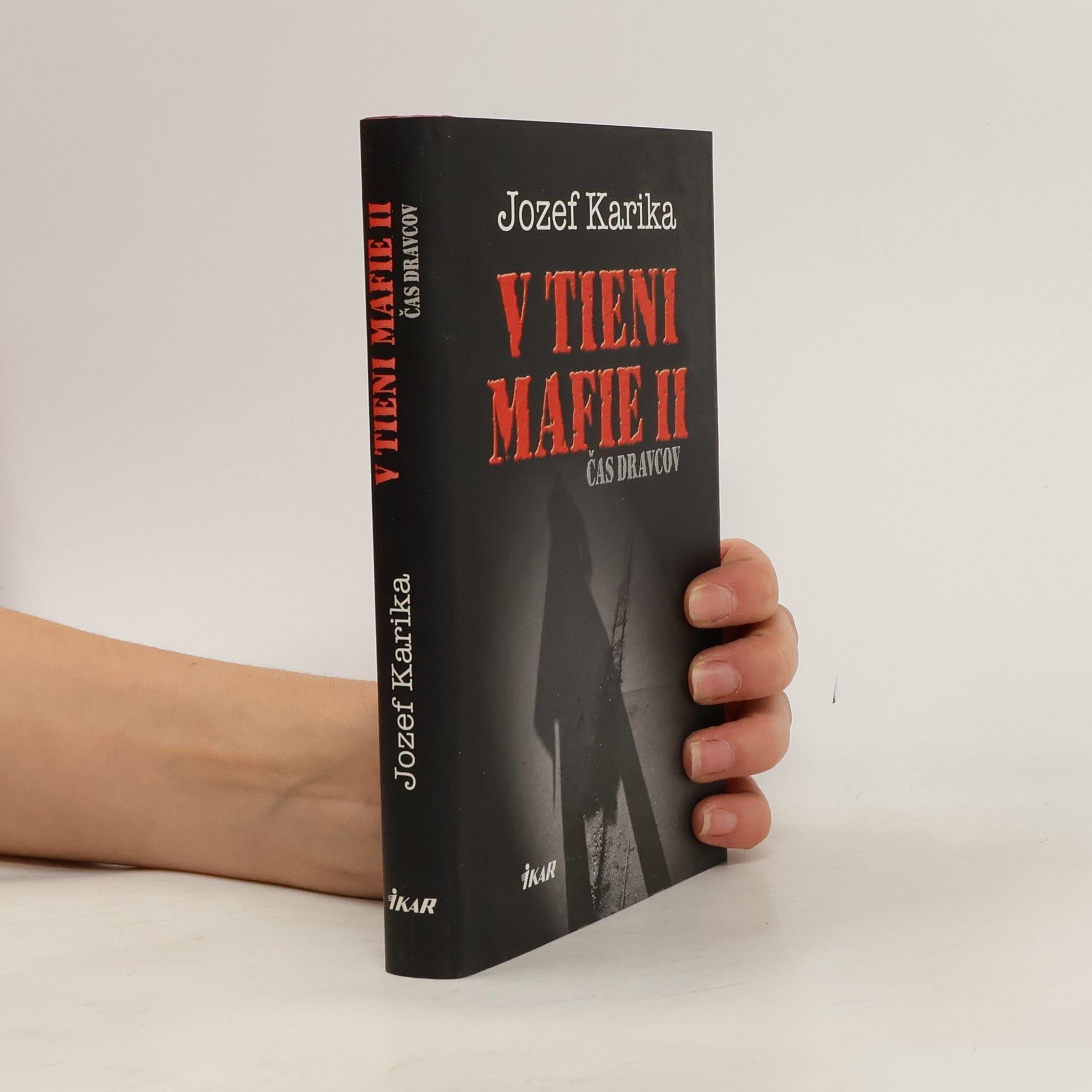 Jozef Karika V tieni mafie II - Čas dravcov