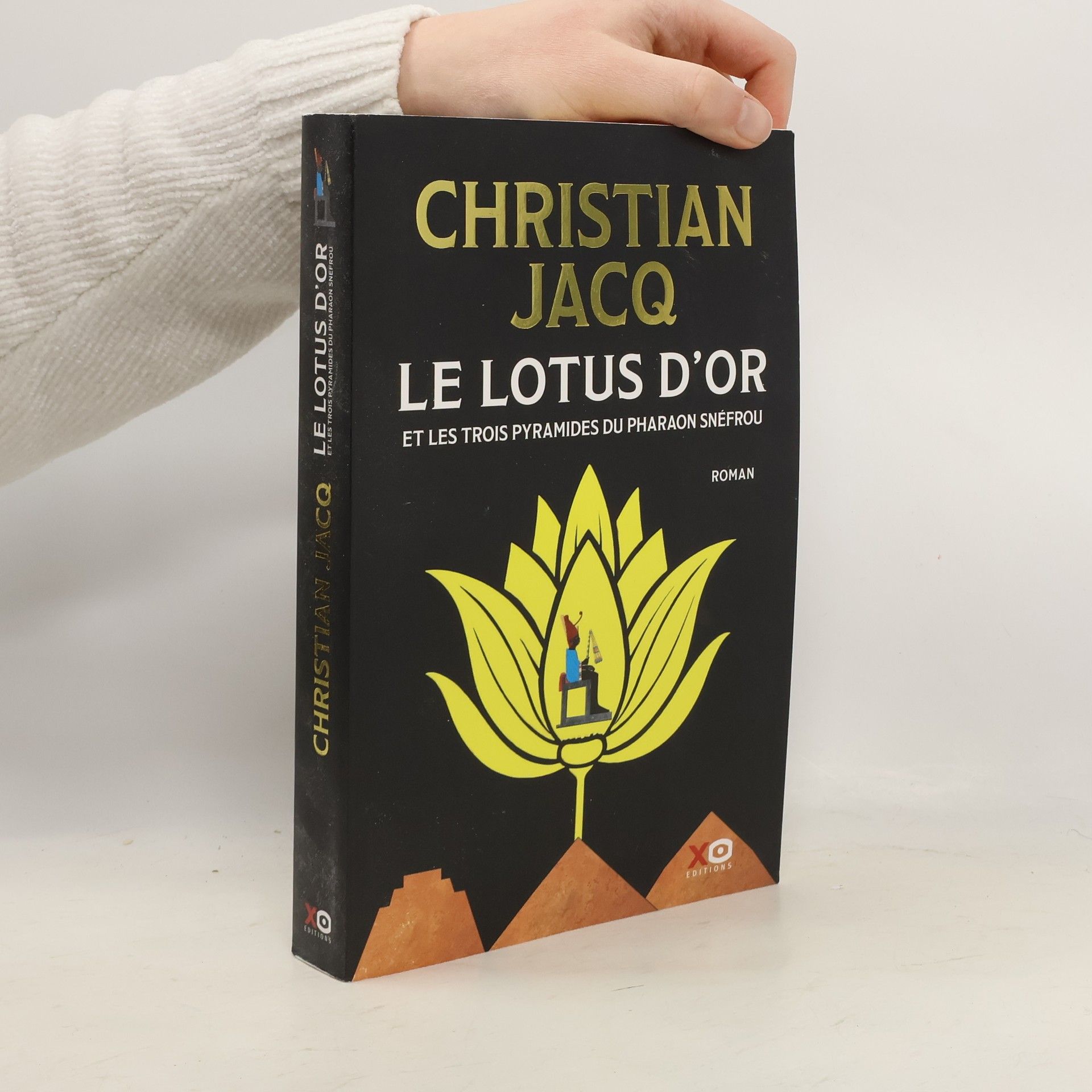 Christian Jacq Le Lotus d'Or et les trois pyramides du pharaon Snéfrou