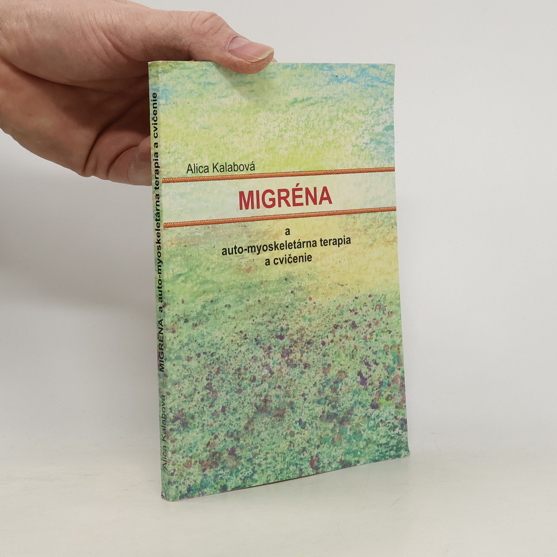 Alica Kalabová Migréna a auto-myoskeletárna terapia a cvičenie