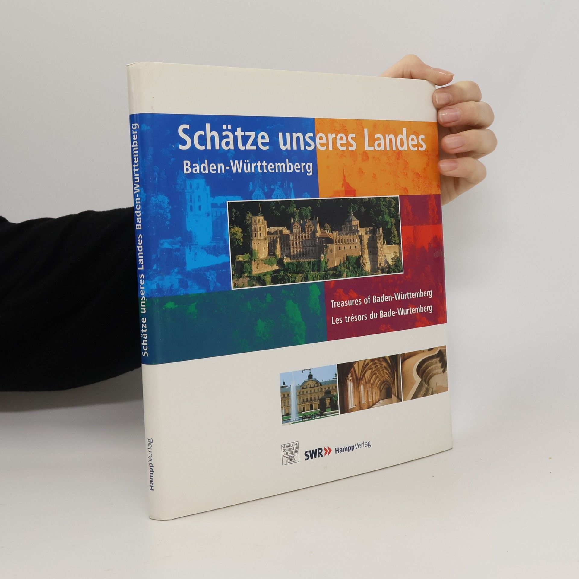 Alexandra Kehl Schätze unseres Landes Baden-Württemberg. Treasures of Baden-Württemberg. Les tresors du Bade-Wurtemberg. Dtsch.-Engl.-Französ.