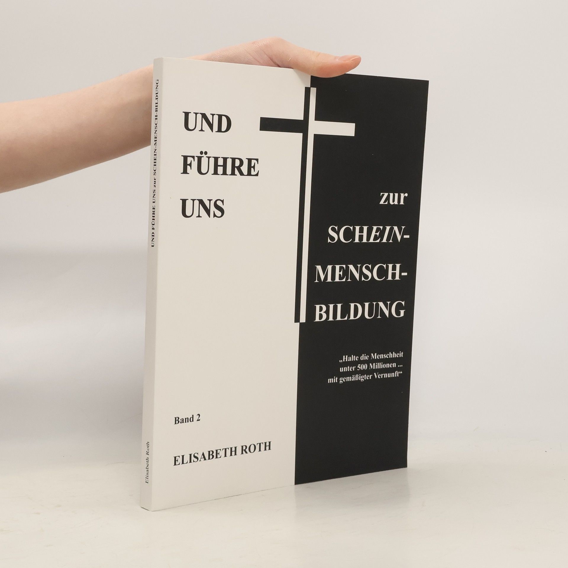 Elisabeth Roth Und führe uns zur Schein-Mensch-Bildung