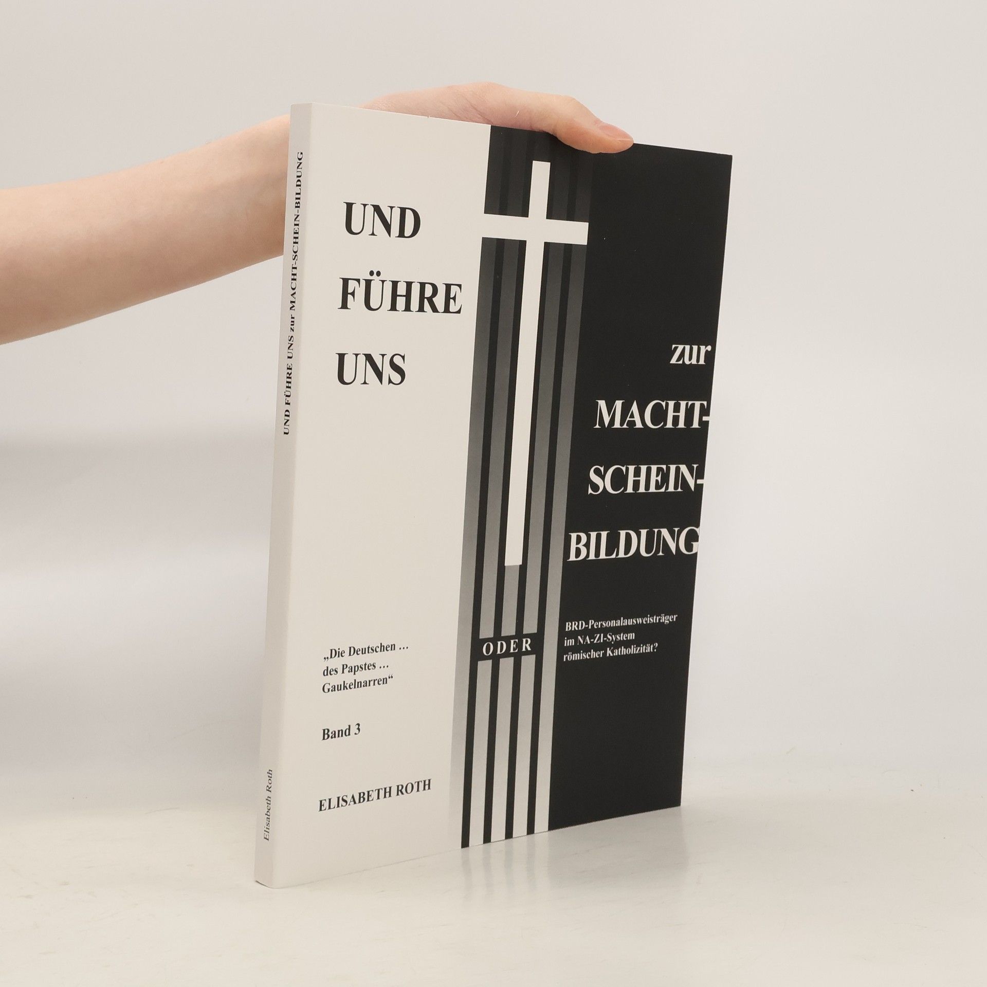 Elisabeth Roth Und führe uns zur Macht-Schein-Bildung