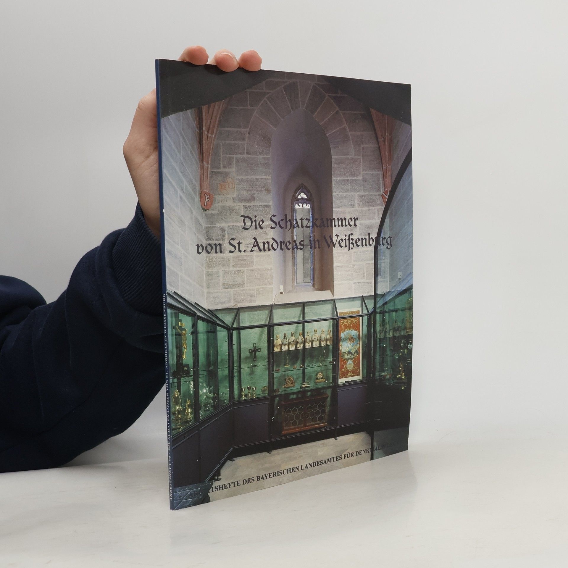 Matthias Exner Arbeitshefte des Bayerischen Landesamtes für Denkmalpflege - 95: Die Schatzkammer von St. Andreas in Weißenburg