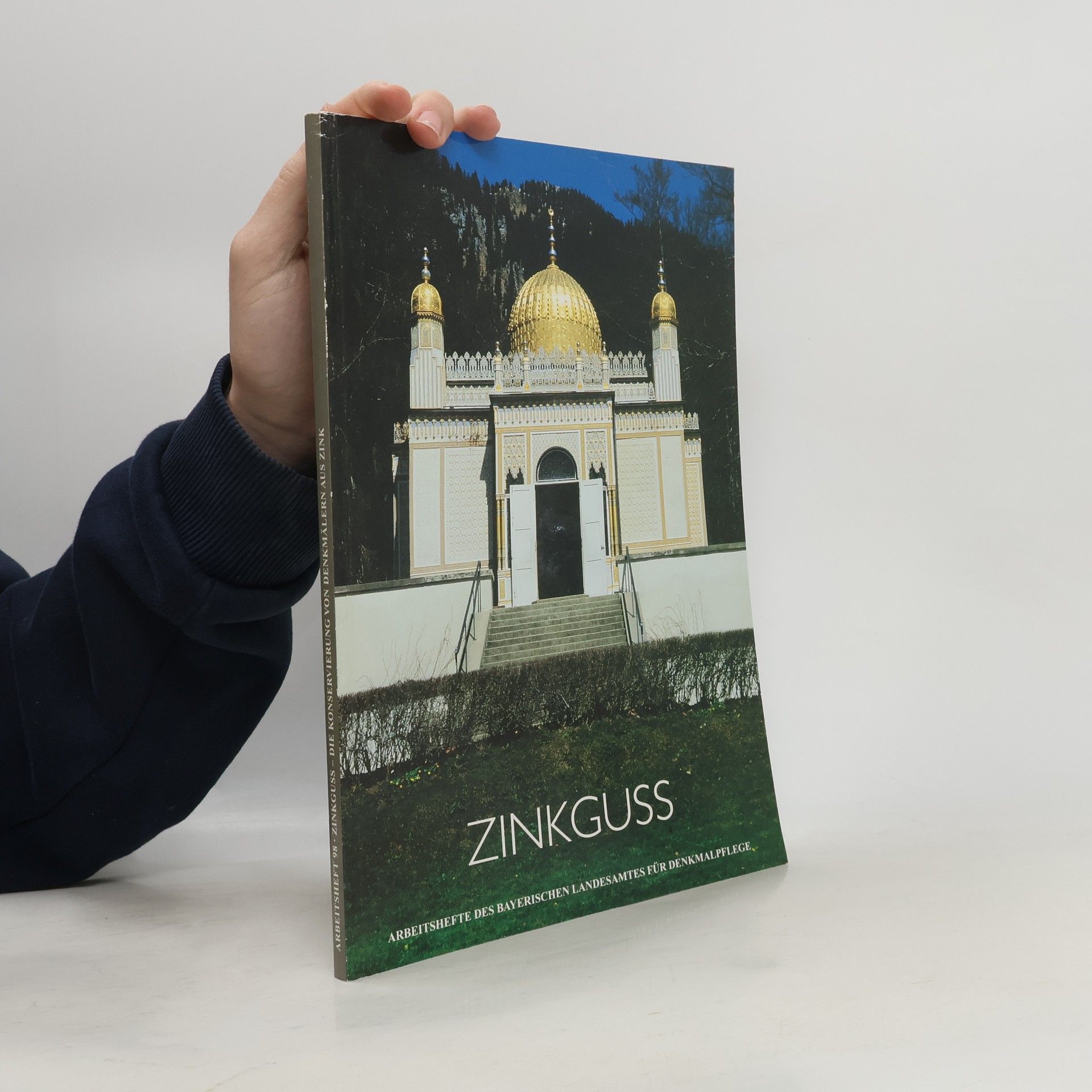 Arbeitshefte des Bayerischen Landesamtes für Denkmalpflege - 98: Zinkguss