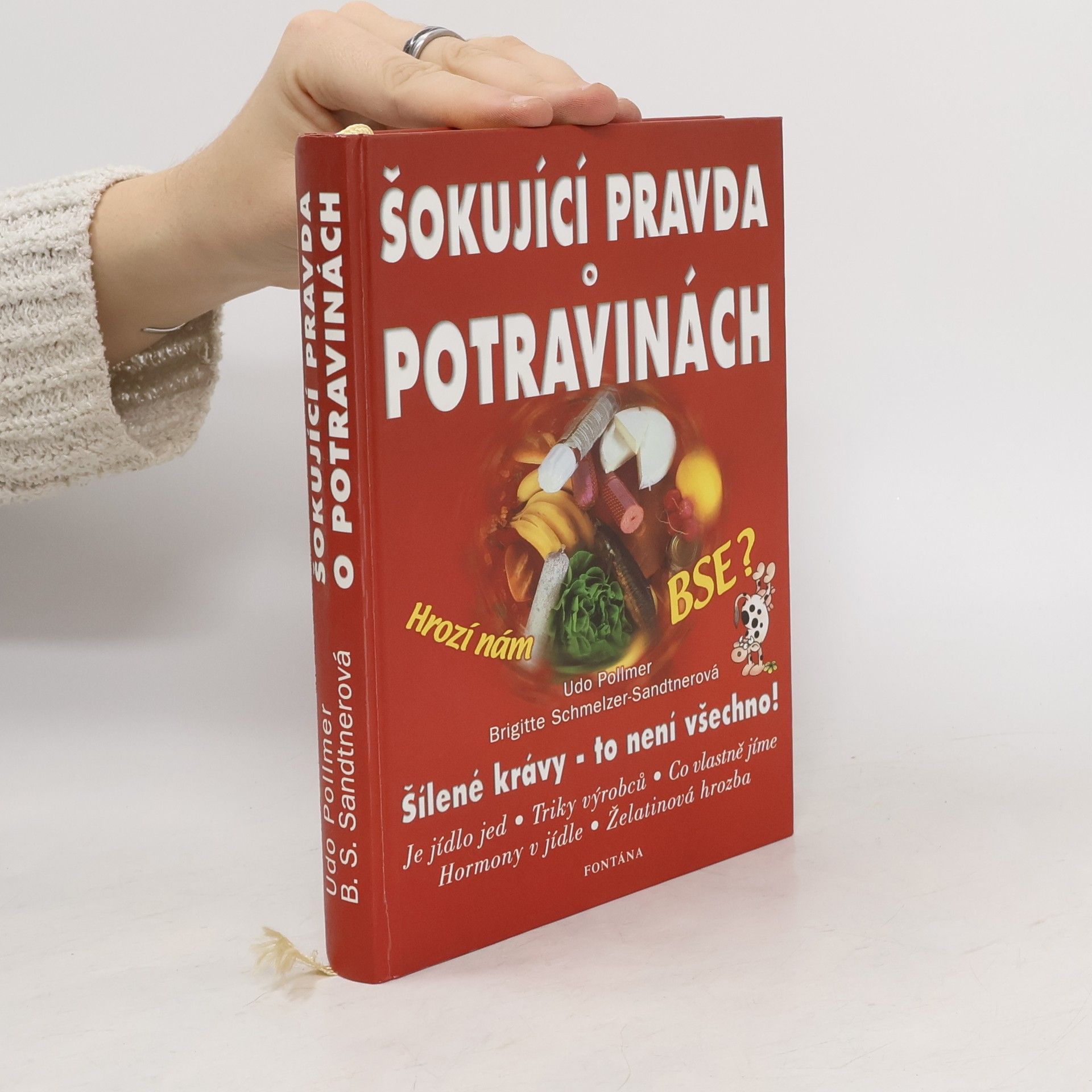 Udo Pollmer Šokující pravda o výrobě potravin, aneb, Co byste měli vědět před nákupem potravin?