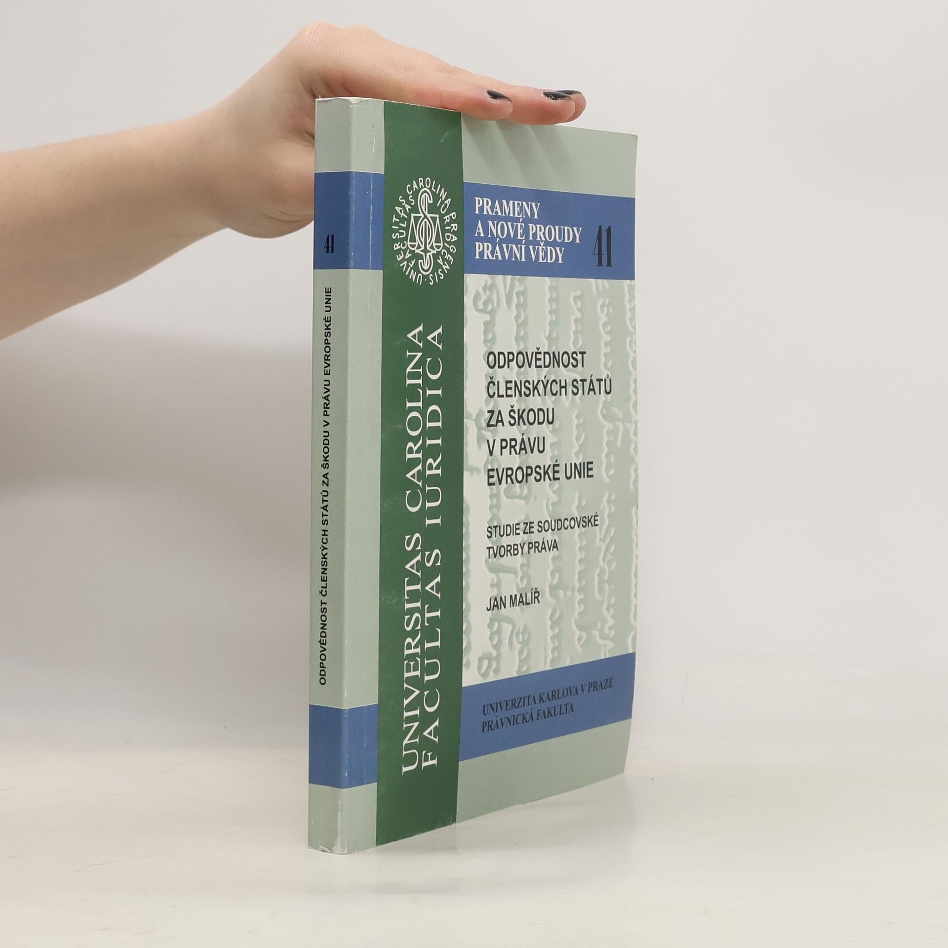 Jan Malíř Odpovědnost členských států za škodu v právu Evropské unie