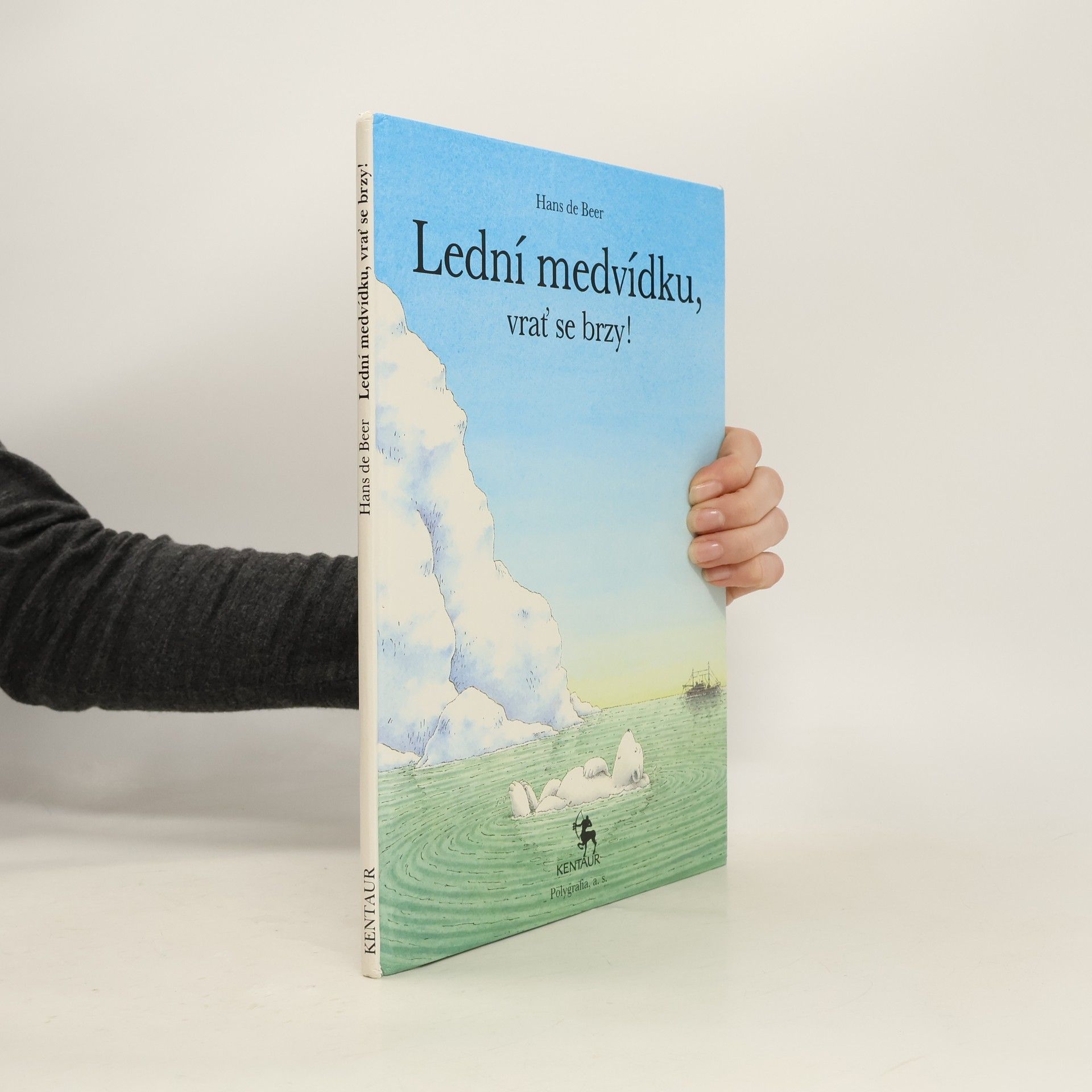 Hans de Beer Lední medvídku, vrať se brzy!