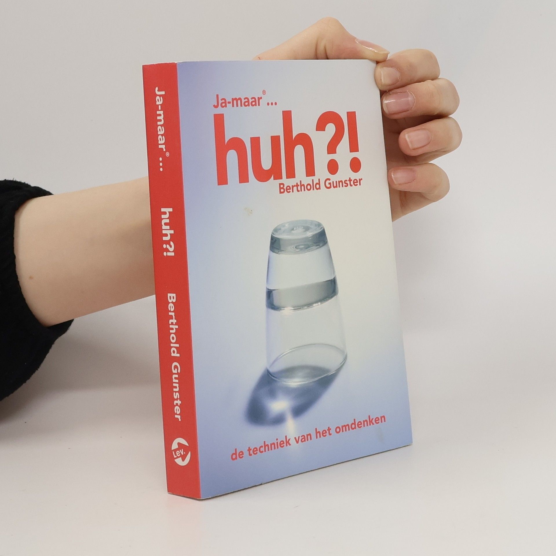 Berthold Gunster Huh?! De techniek van het omdenken