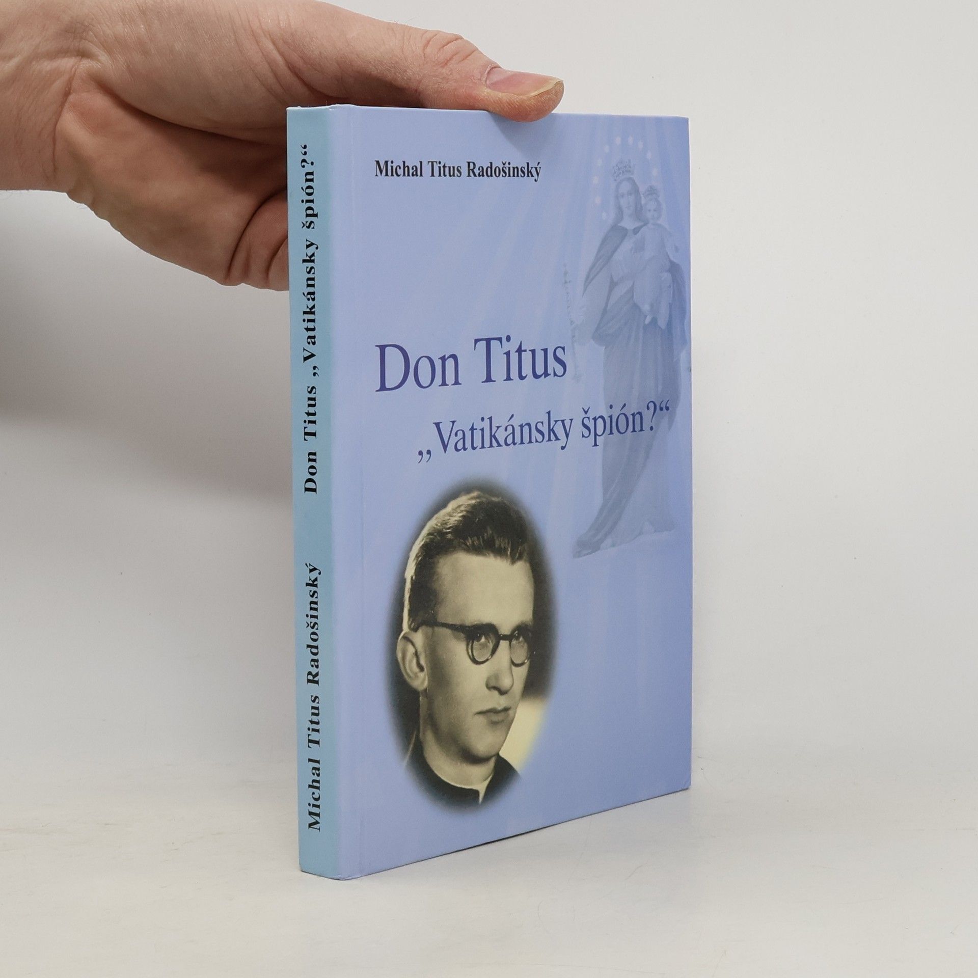 Michal Titus Radošinský Don Titus - "Vatikánsky špión?"