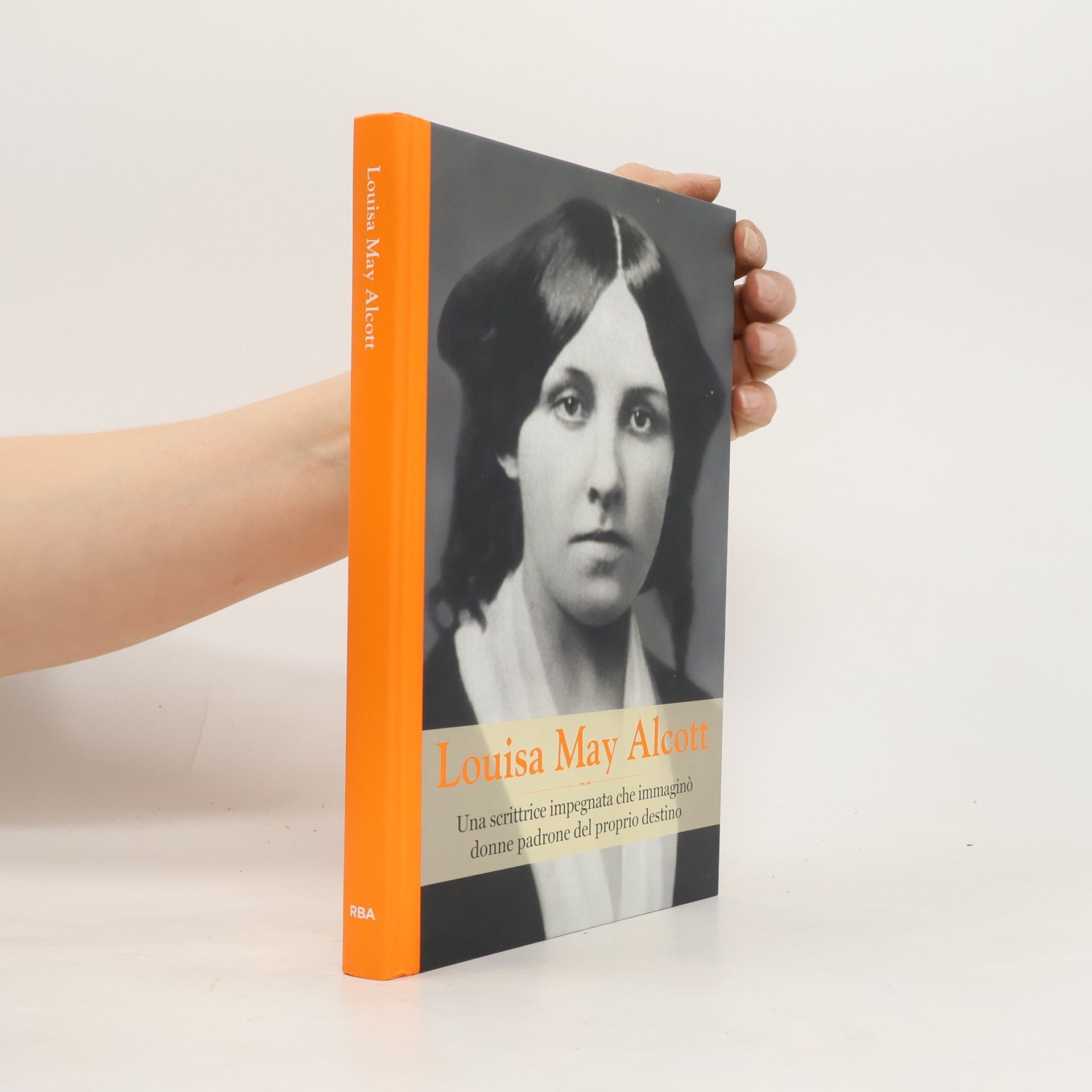 Various authors Louisa May Alcott. Una scrittrice impegnata che immaginò donne padrone del proprio destino