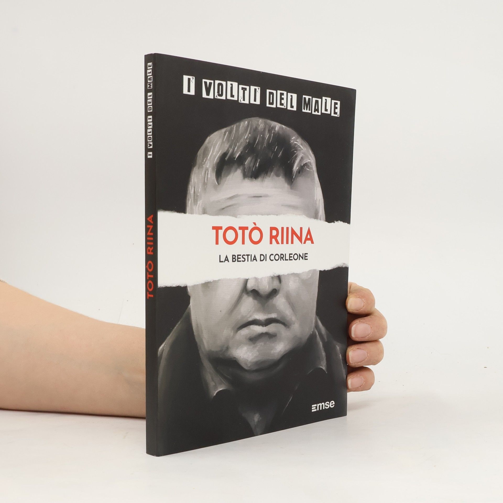 AA.VV. I volti del male. Totò Riina. La bestia di Corleone