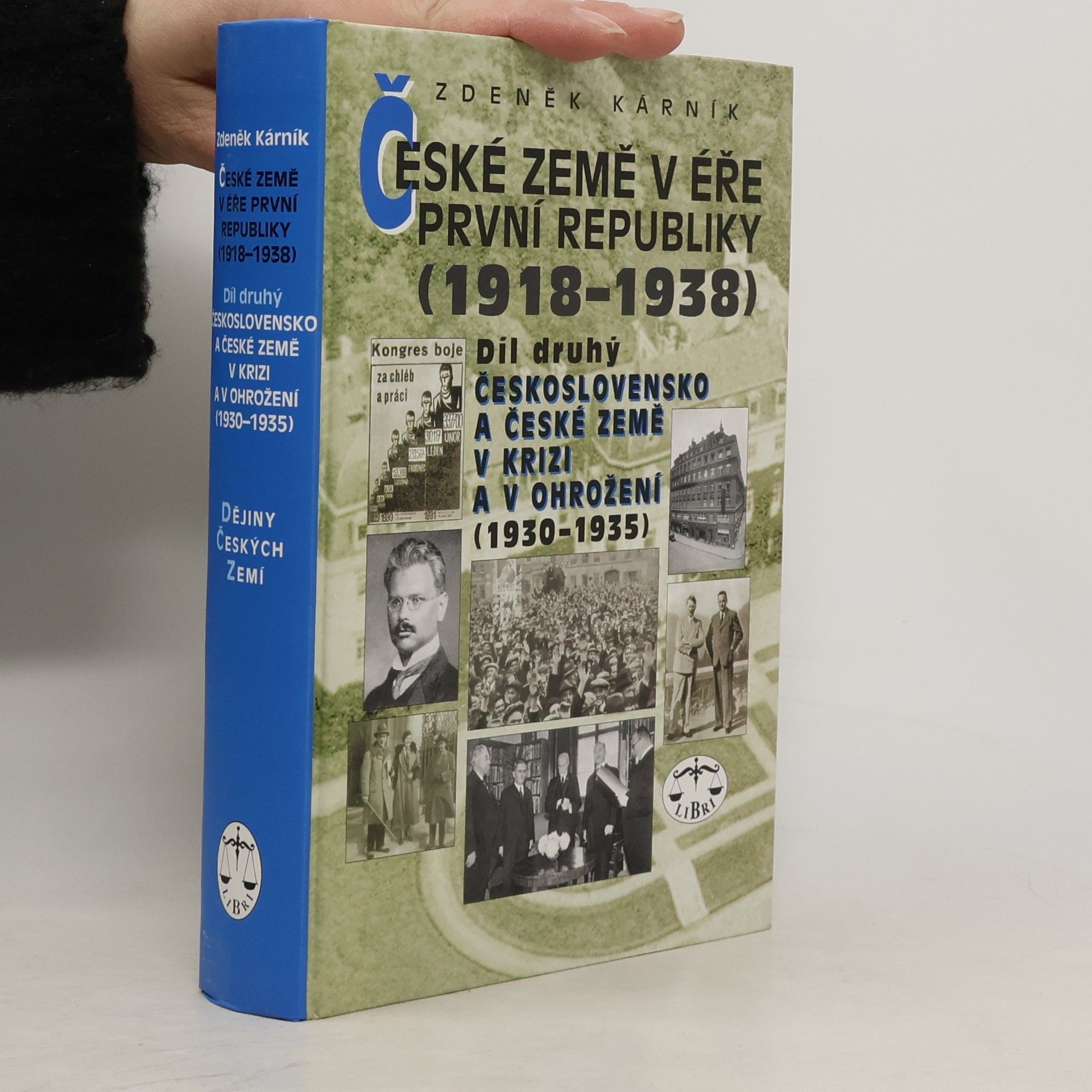 Zdeněk Kárník České země v éře první republiky (1918 - 1938) II.: Československo a České země v krizi a v ohrožení (1930–1935)