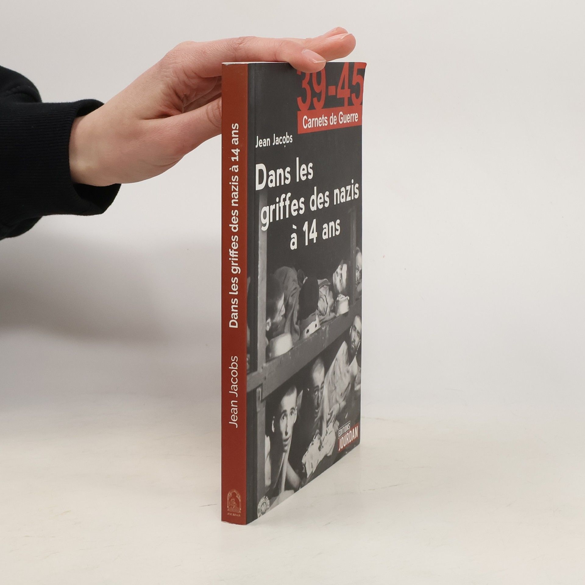 Jean Jacobs 39-45 Carnets de guerre: Dans les griffes des nazis à 14 ans